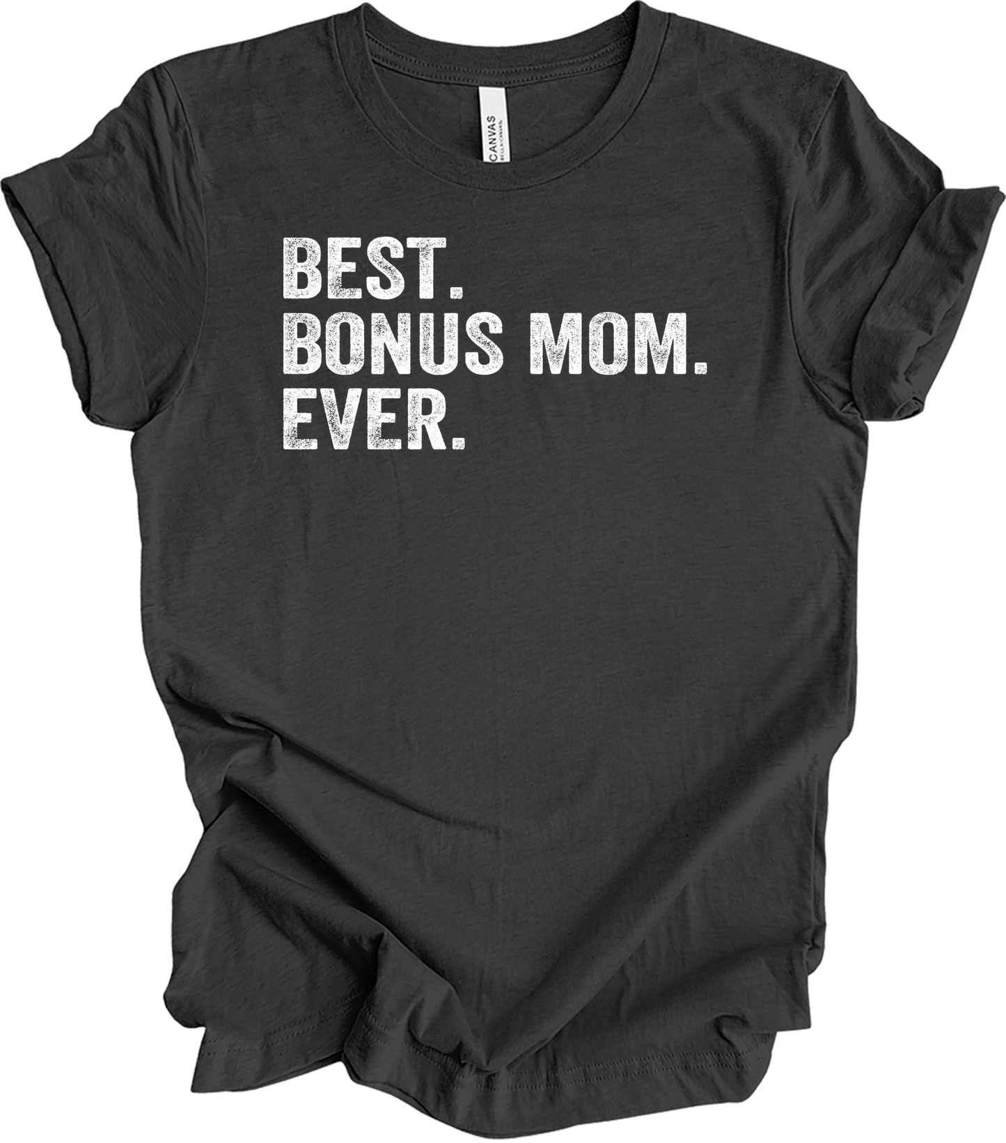 Best Bonus Mom Ever - Stepmom Gift T-Shirt in Dark Grey Heather
