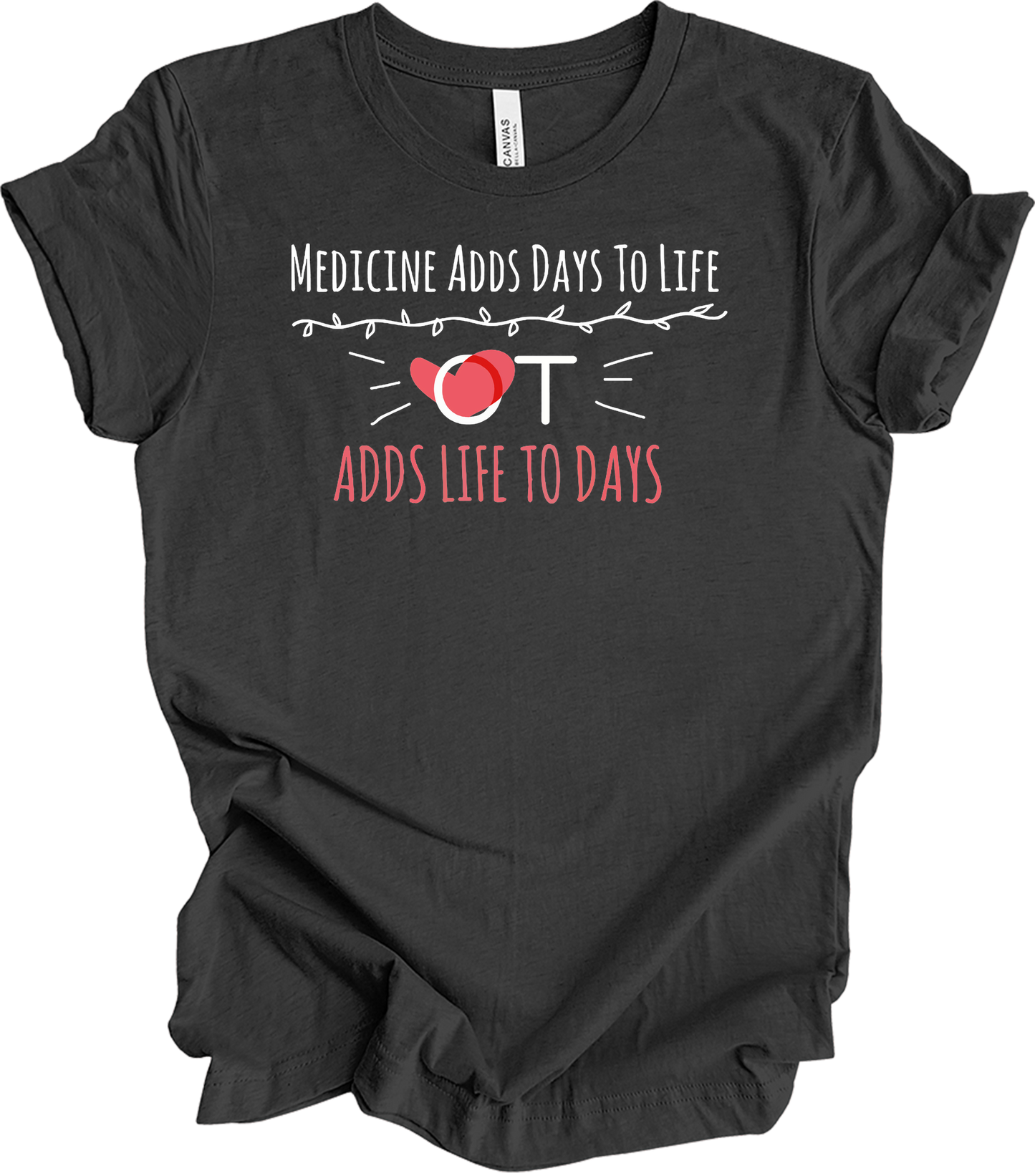 Occupational Therapy OT Adds Life To Days T-Shirt in Dark Grey Heather