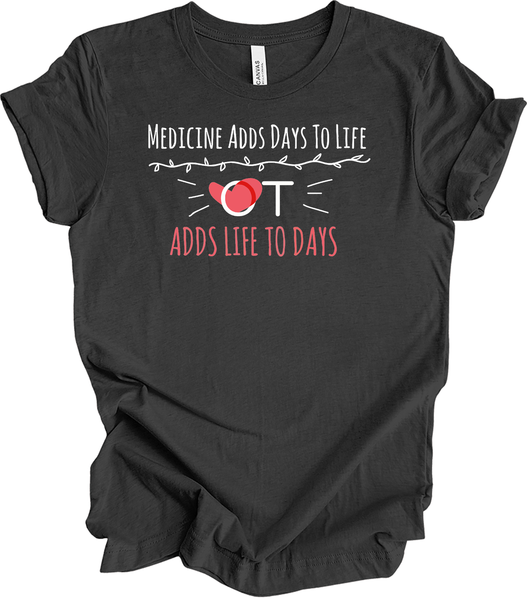 Occupational Therapy OT Adds Life To Days T-Shirt in Dark Grey Heather