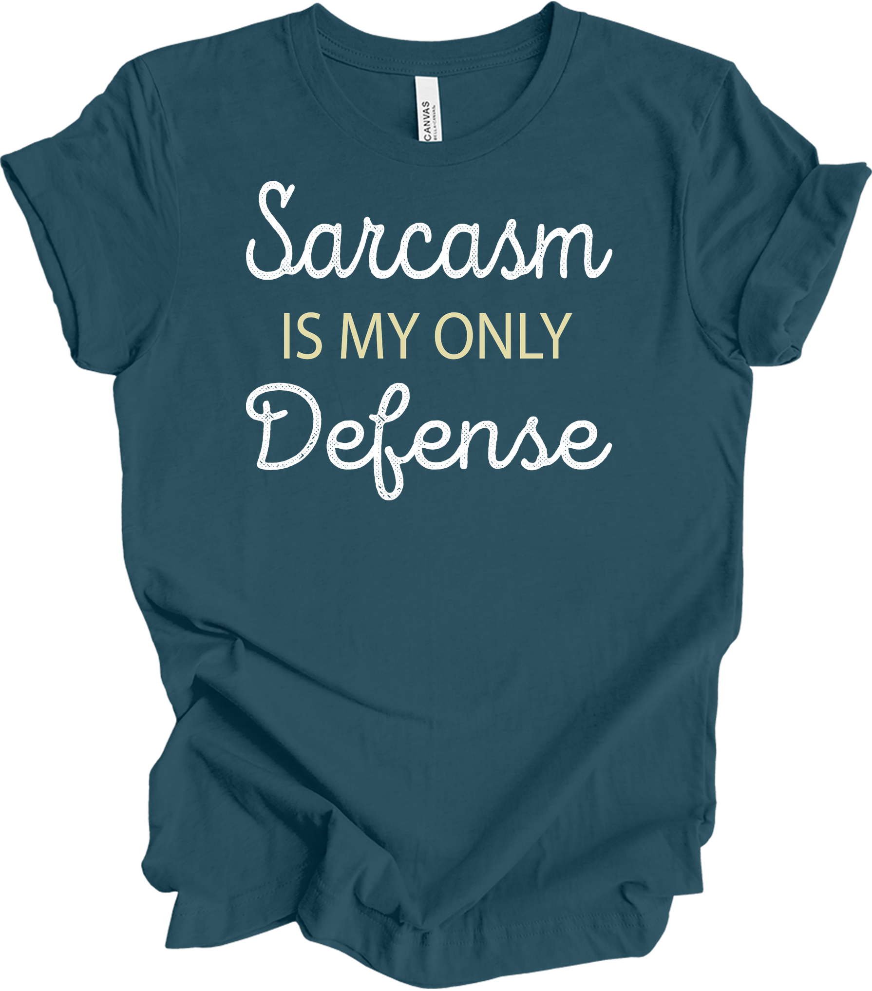 Sarcasm Is My Only Defense T-Shirt in Deep Teal