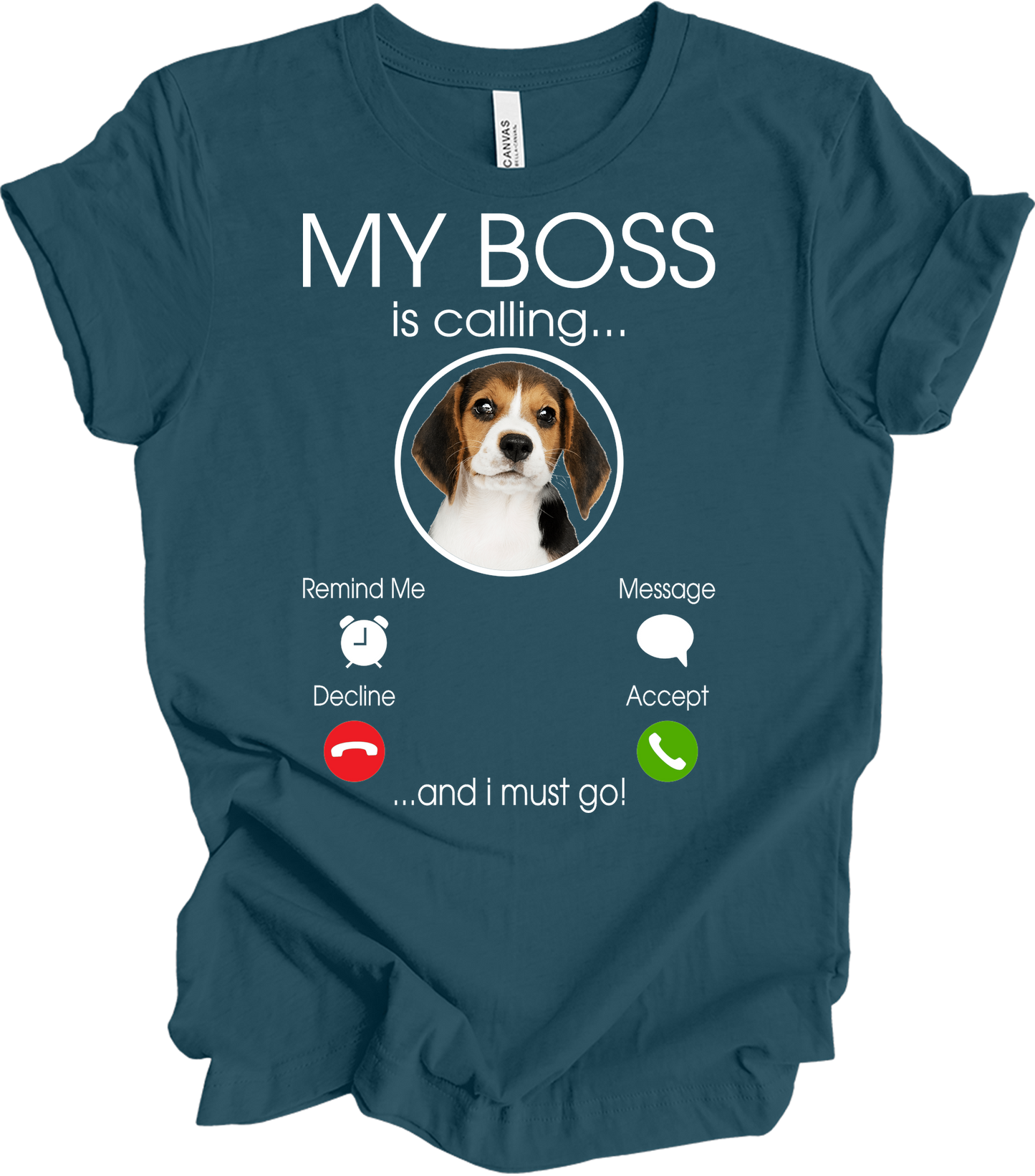 Beagle Owner: My Boss Is Calling T-Shirt in Deep Teal