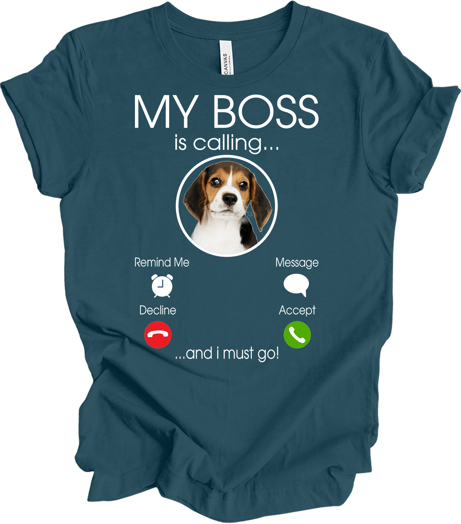 Beagle Owner: My Boss Is Calling T-Shirt in Deep Teal
