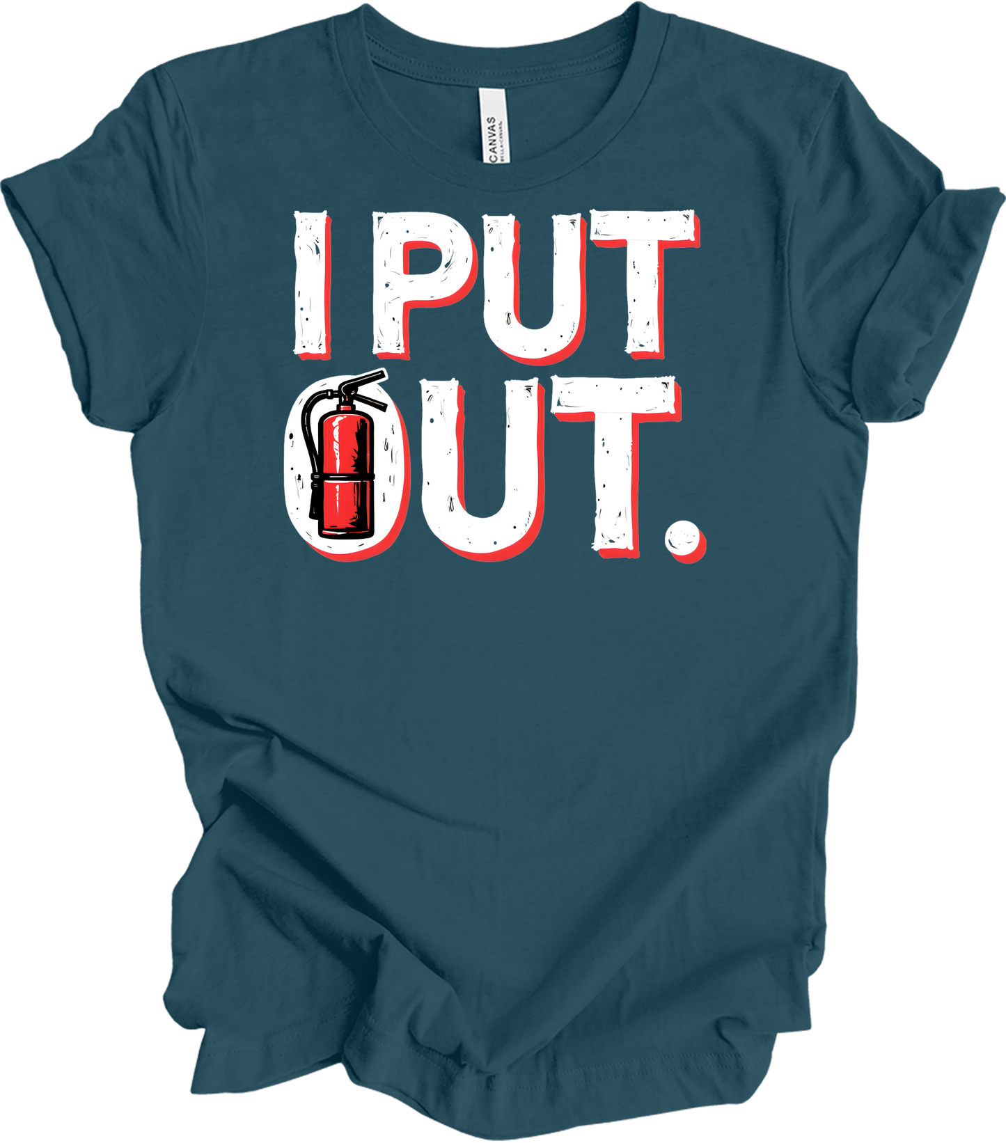 I Put Out Funny Firefighter T-Shirt in Deep Teal