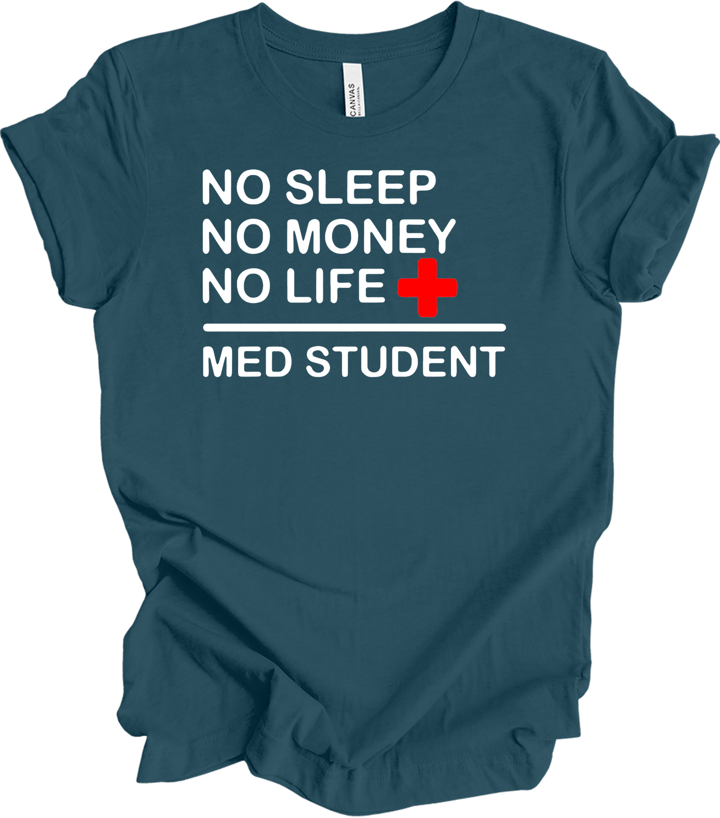 Med Student No Sleep T-Shirt in Deep Teal