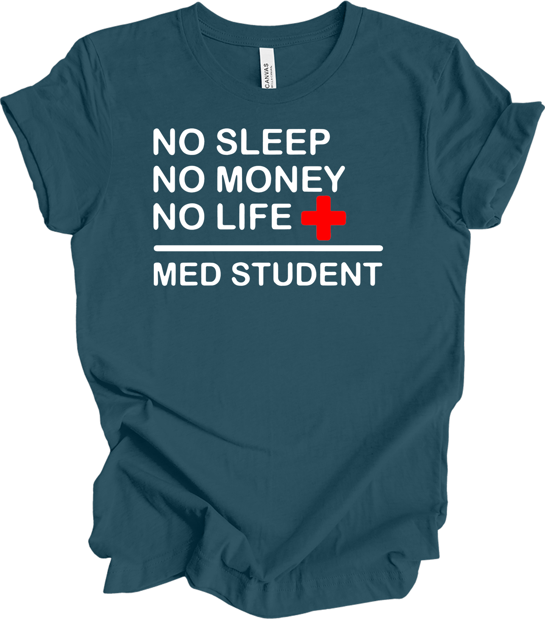 Med Student No Sleep T-Shirt in Deep Teal