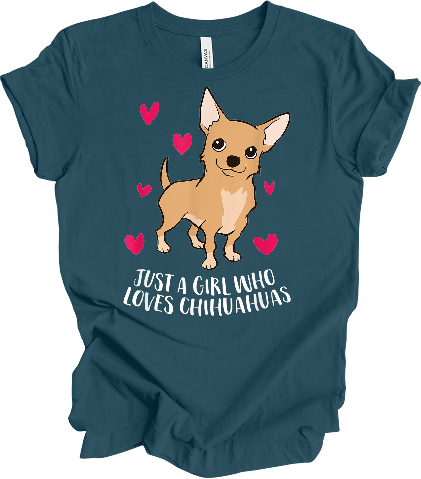 Just A Girl Who Loves Chihuahuas - Cute Dog Girl T-Shirt in Deep Teal