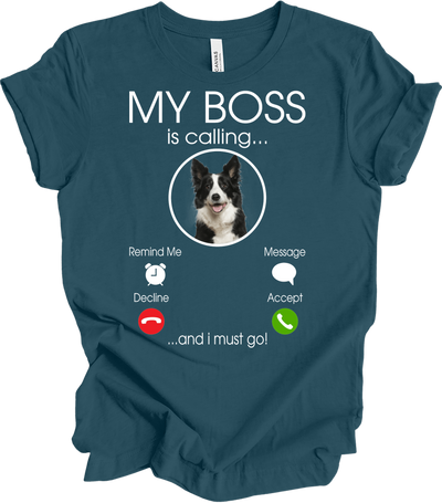 My Boss is Calling Funny Border Collie T-Shirt in Deep Teal