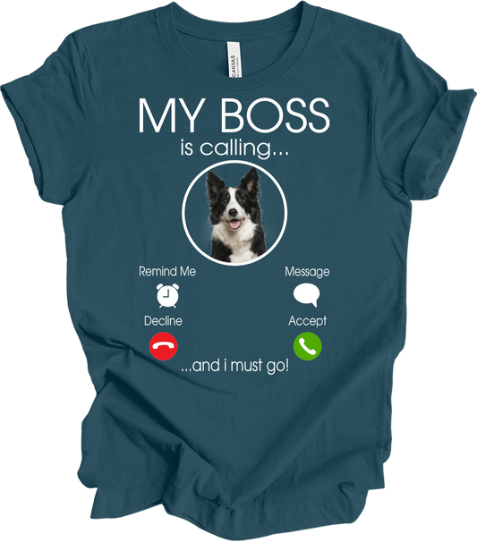 My Boss is Calling Funny Border Collie T-Shirt in Deep Teal