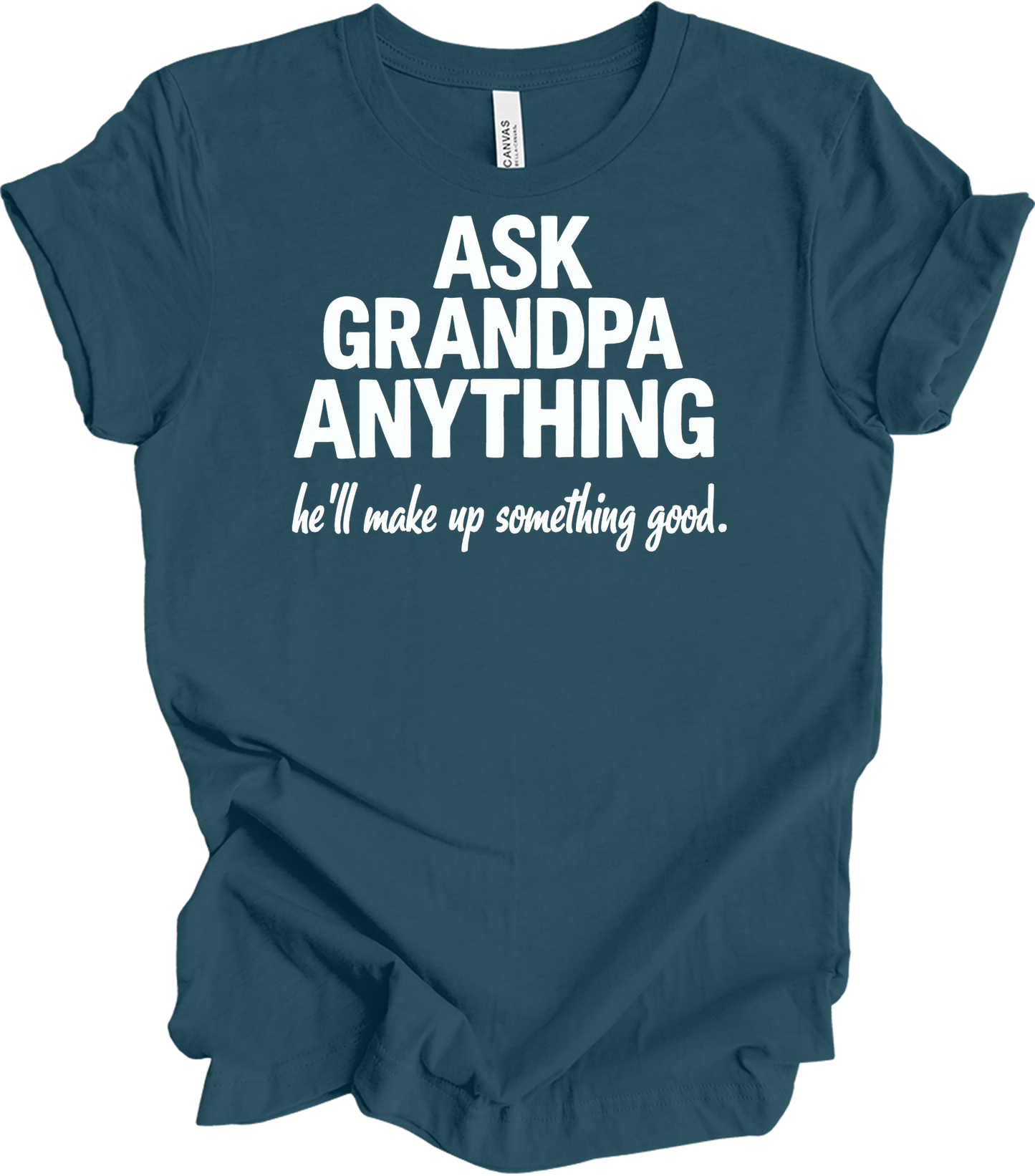 Ask Grandpa Anything T-Shirt in Deep Teal