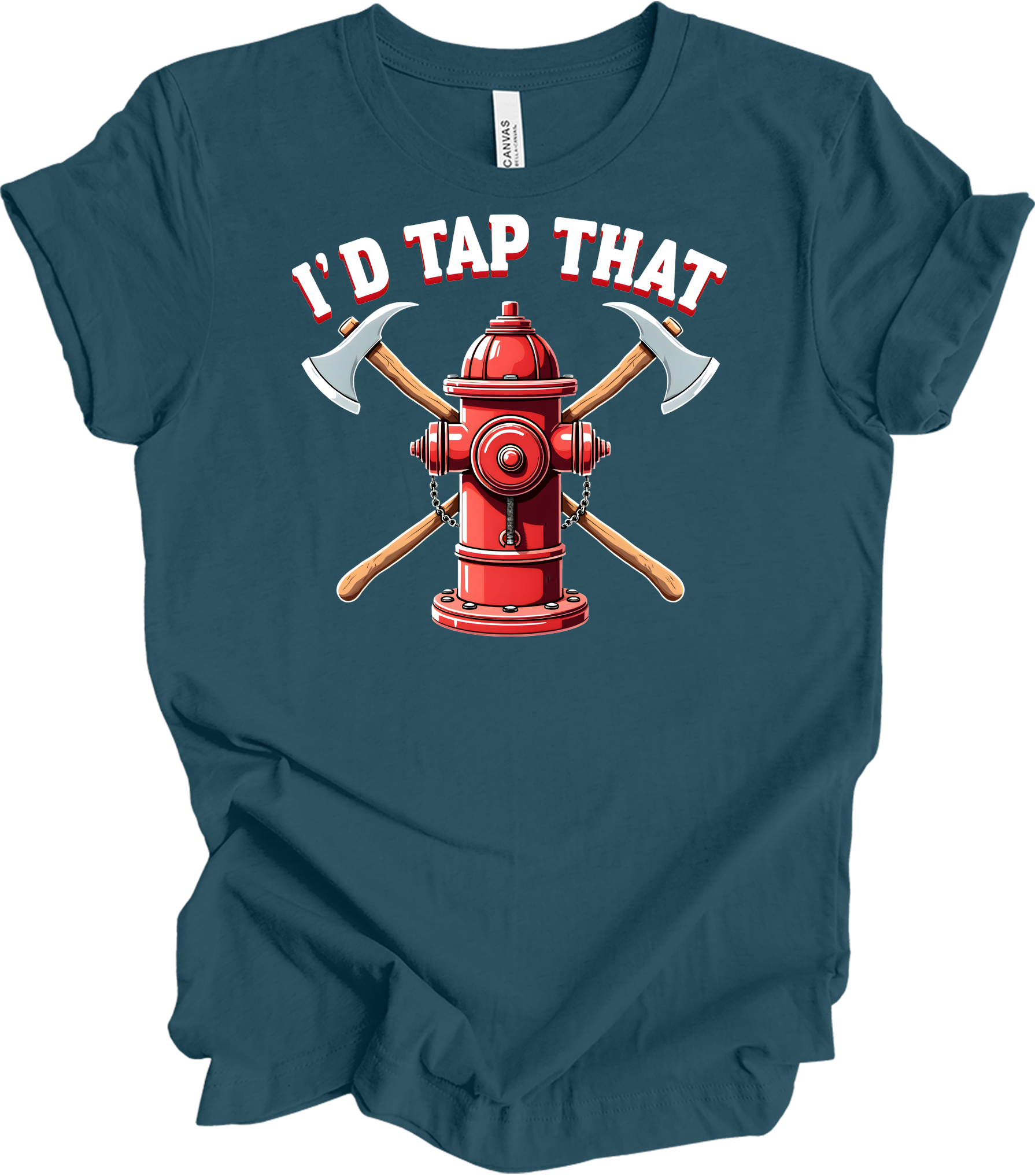 I'd Tap That Firefighter T-Shirt in Deep Teal
