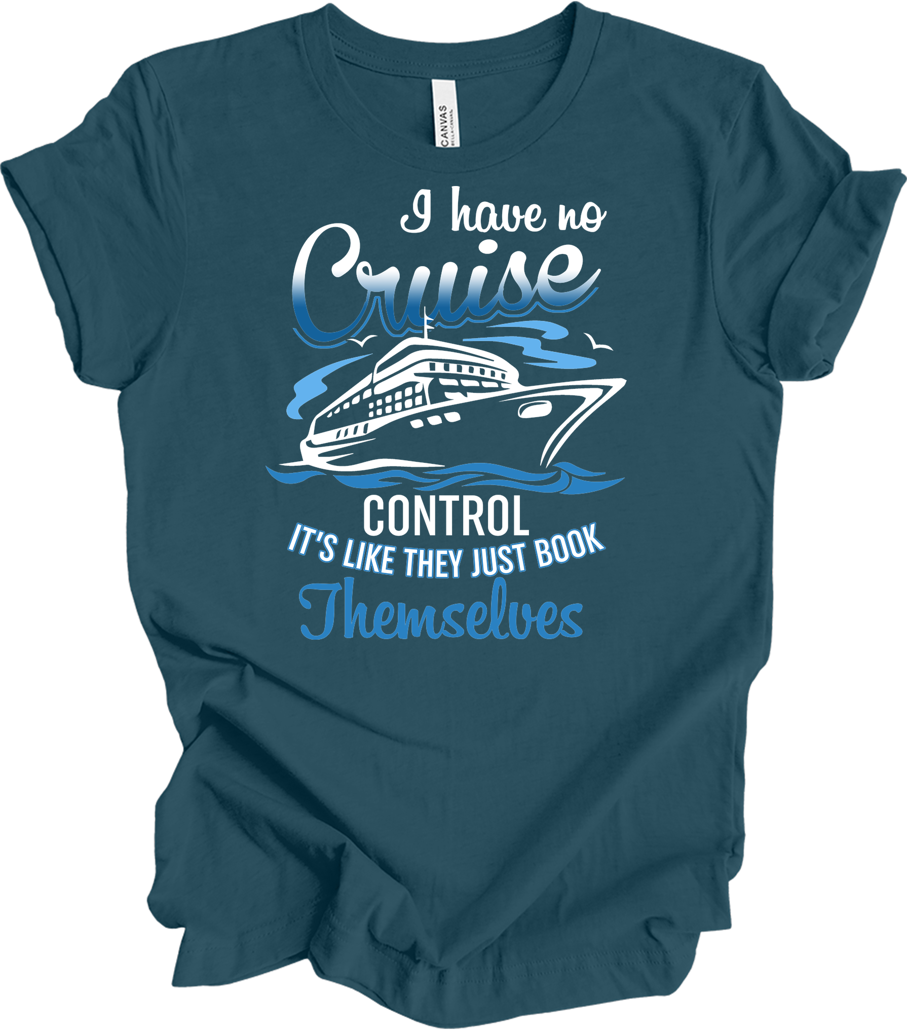 No Cruise Control - Travel Humor T-Shirt in Deep Teal