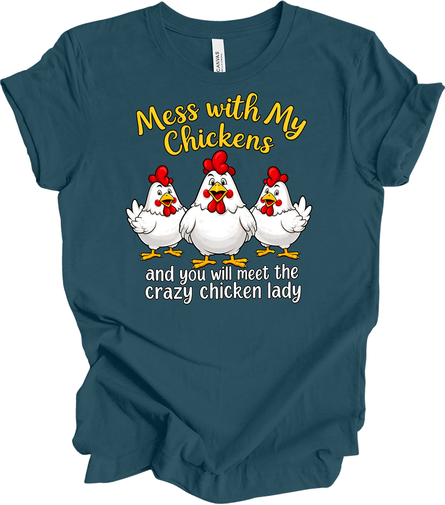 Mess With My Chickens T-Shirt in Deep Teal