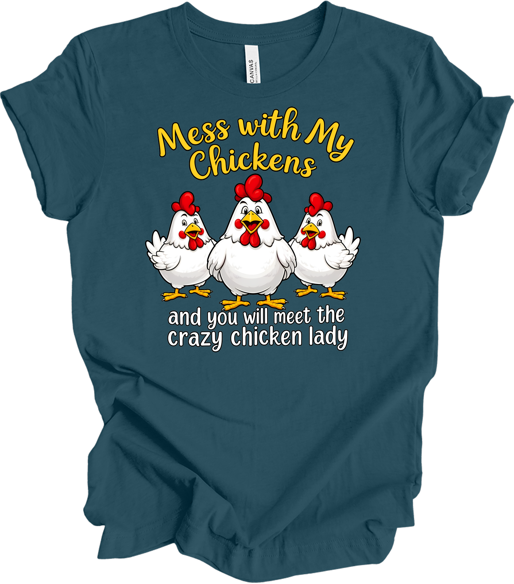 Mess With My Chickens T-Shirt in Deep Teal