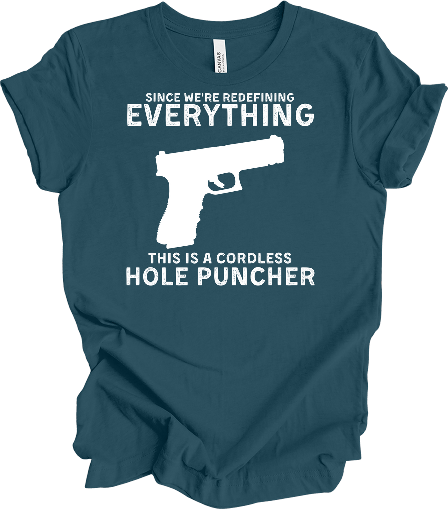 Cordless Hole Puncher Gun Lovers - Funny Meme T-Shirt in Deep Teal
