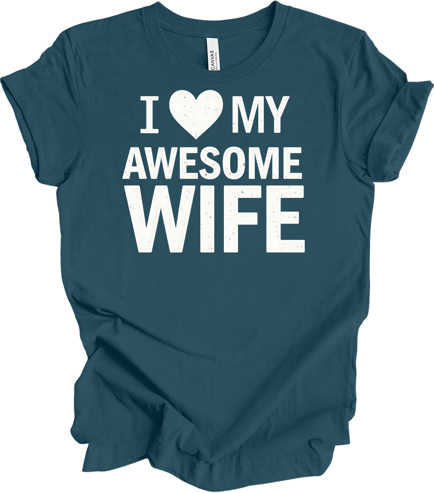 I Love My Awesome Wife - Gift Idea T-Shirt in Deep Teal