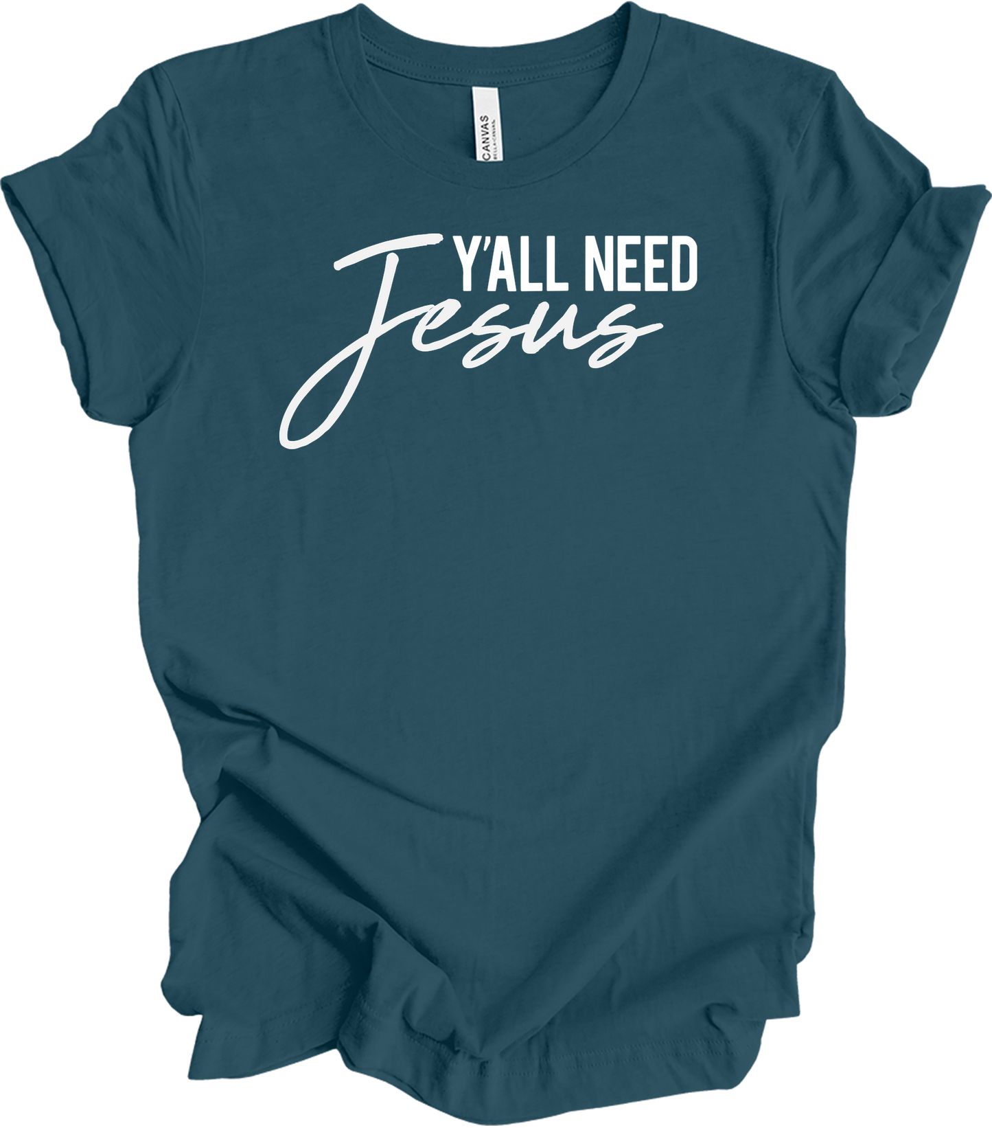 Y'all Need Jesus T-Shirt in Deep Teal