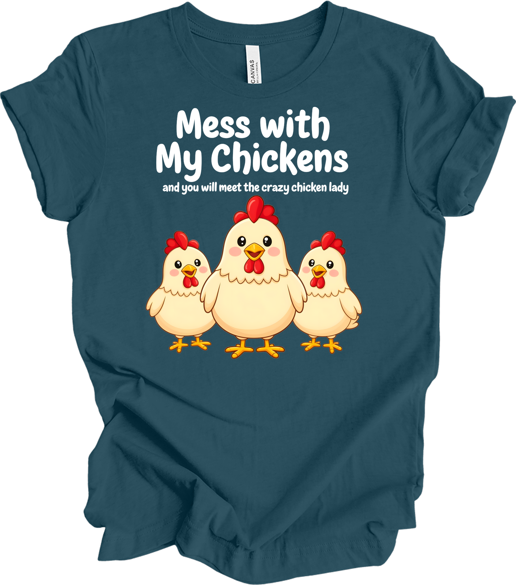 Mess with My Chickens T-Shirt in Deep Teal