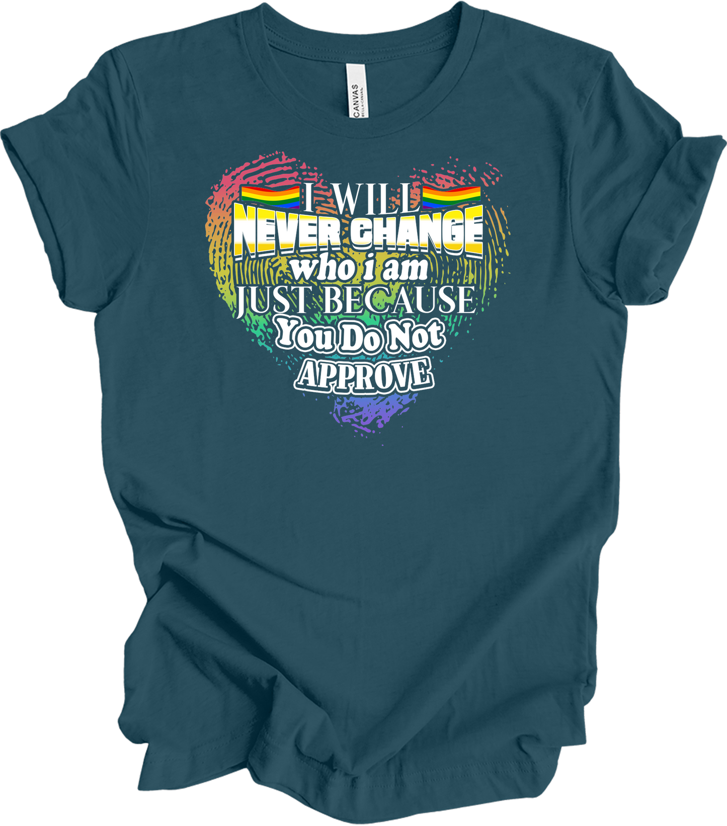 LGBT Gay Pride I Will Never Change Who I Am Rainbow T-Shirt in Deep Teal