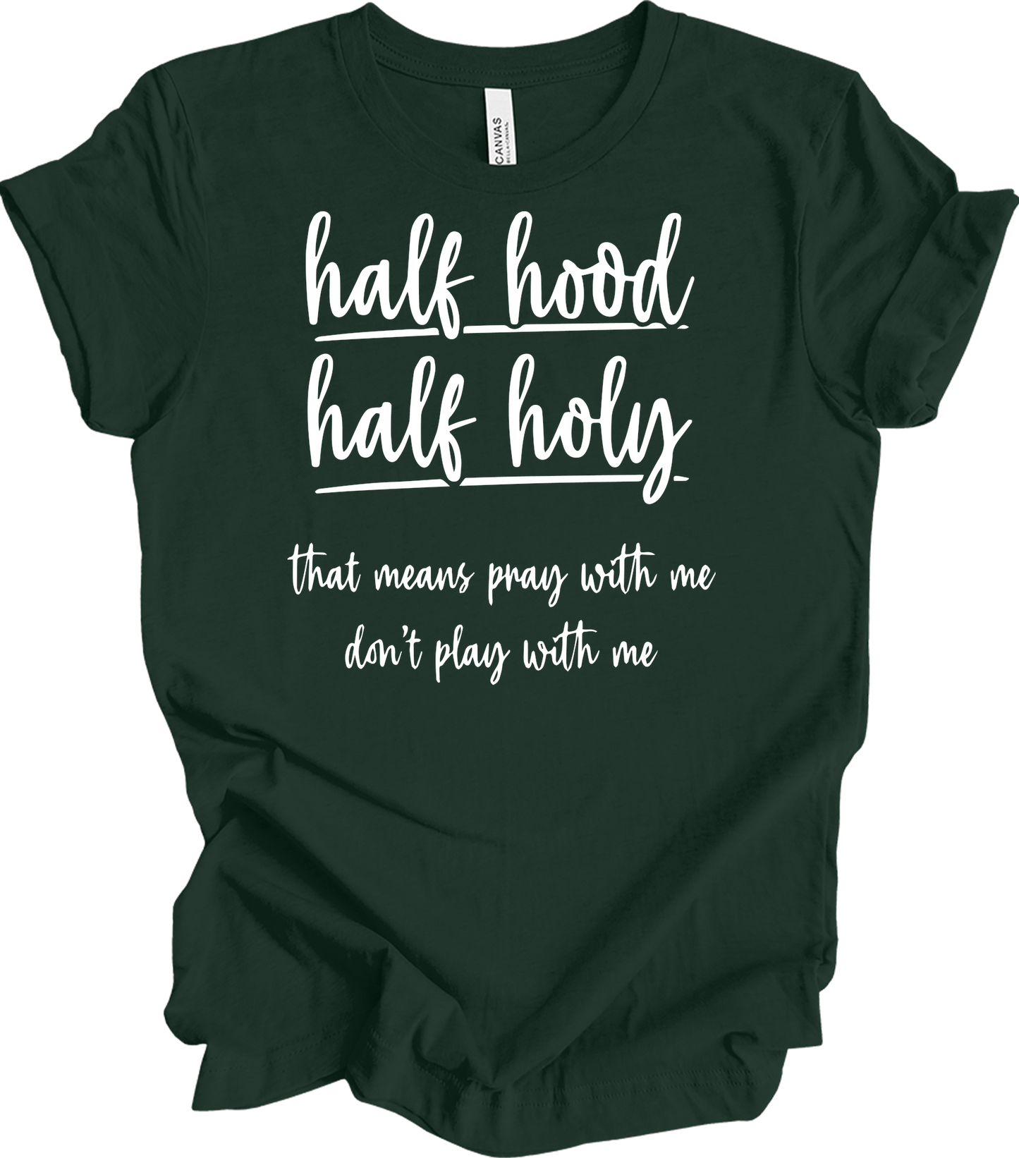 Half Hood Half Holy T-Shirt in Forest