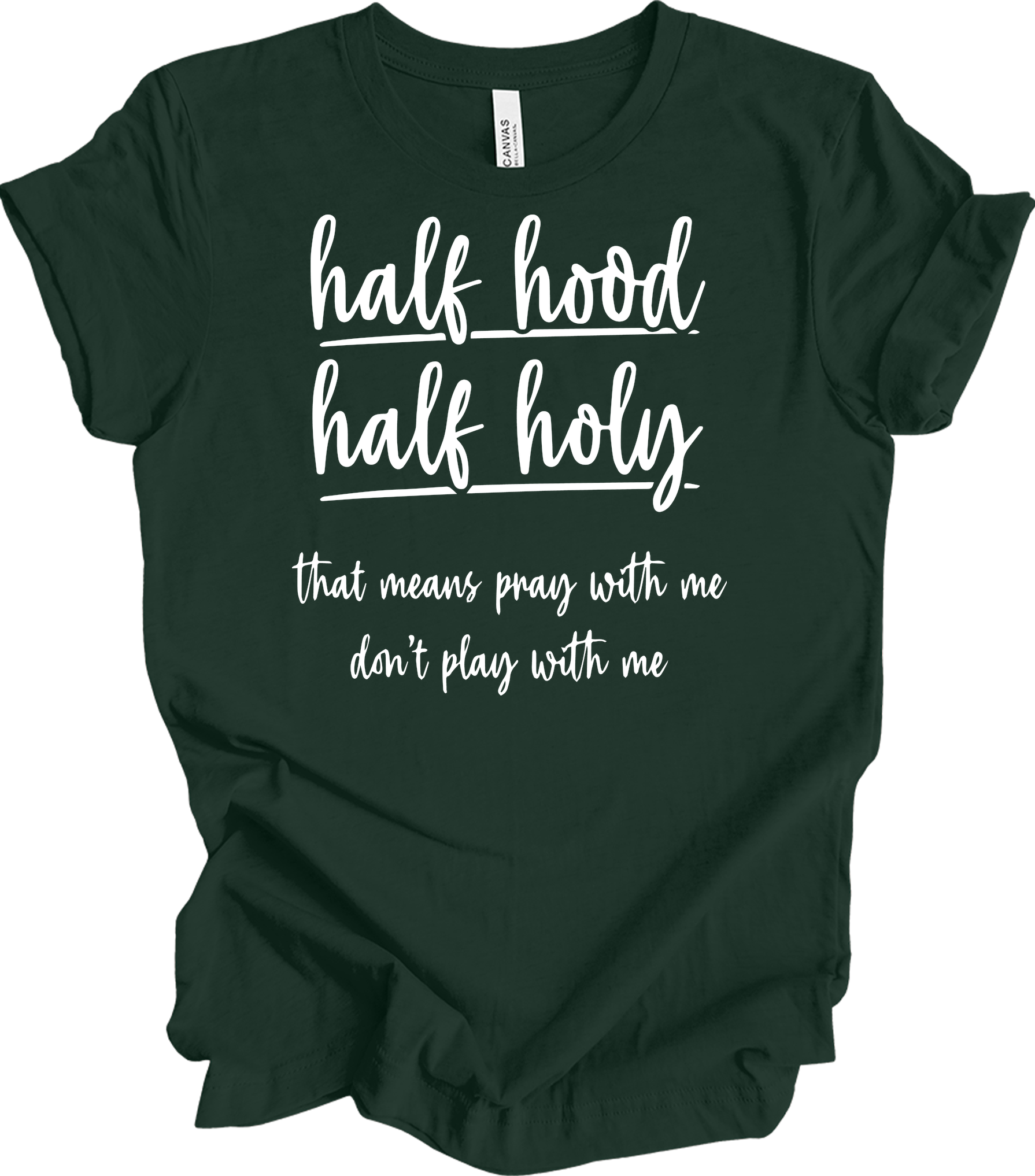 Half Hood Half Holy T-Shirt in Forest