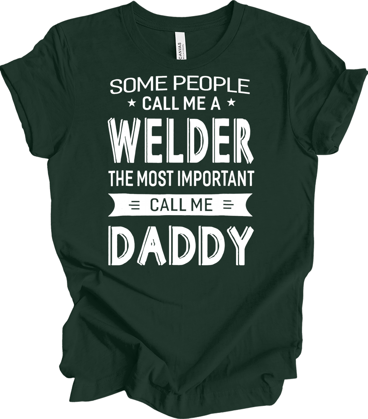 Welder Dad: Call Me Daddy T-Shirt in Forest