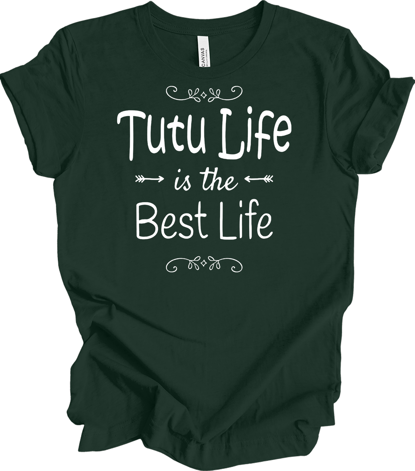 Tutu Life is the Best Life T-Shirt in Forest