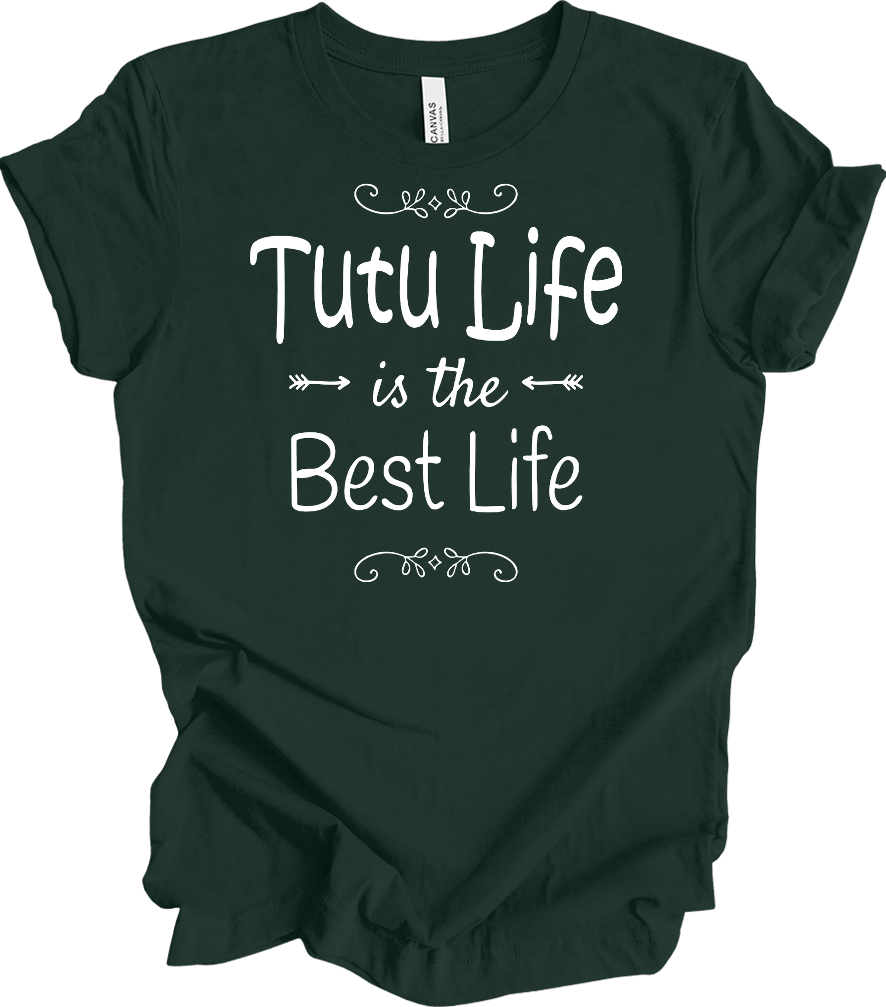 Tutu Life is the Best Life T-Shirt in Forest