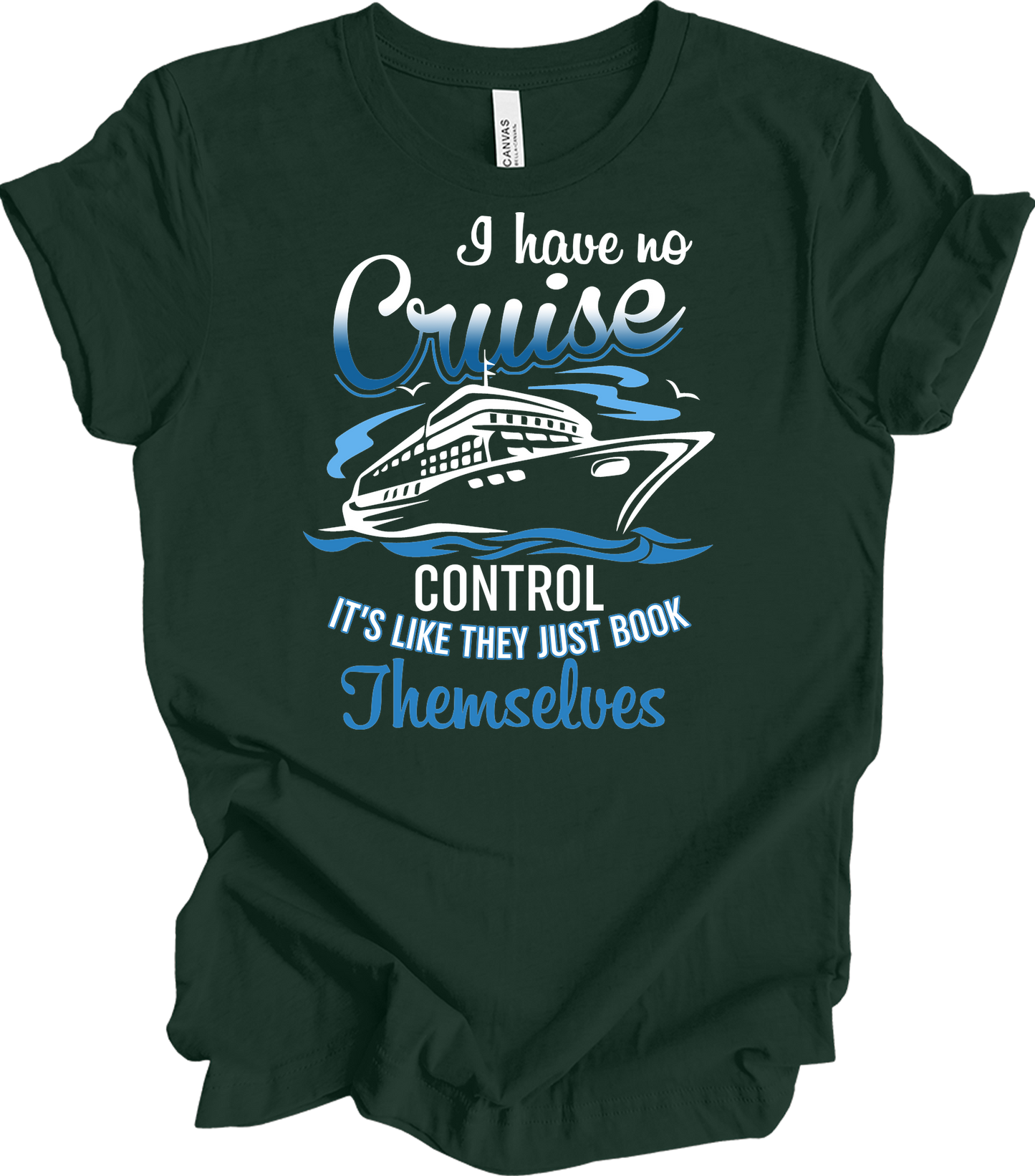 No Cruise Control - Travel Humor T-Shirt in Forest