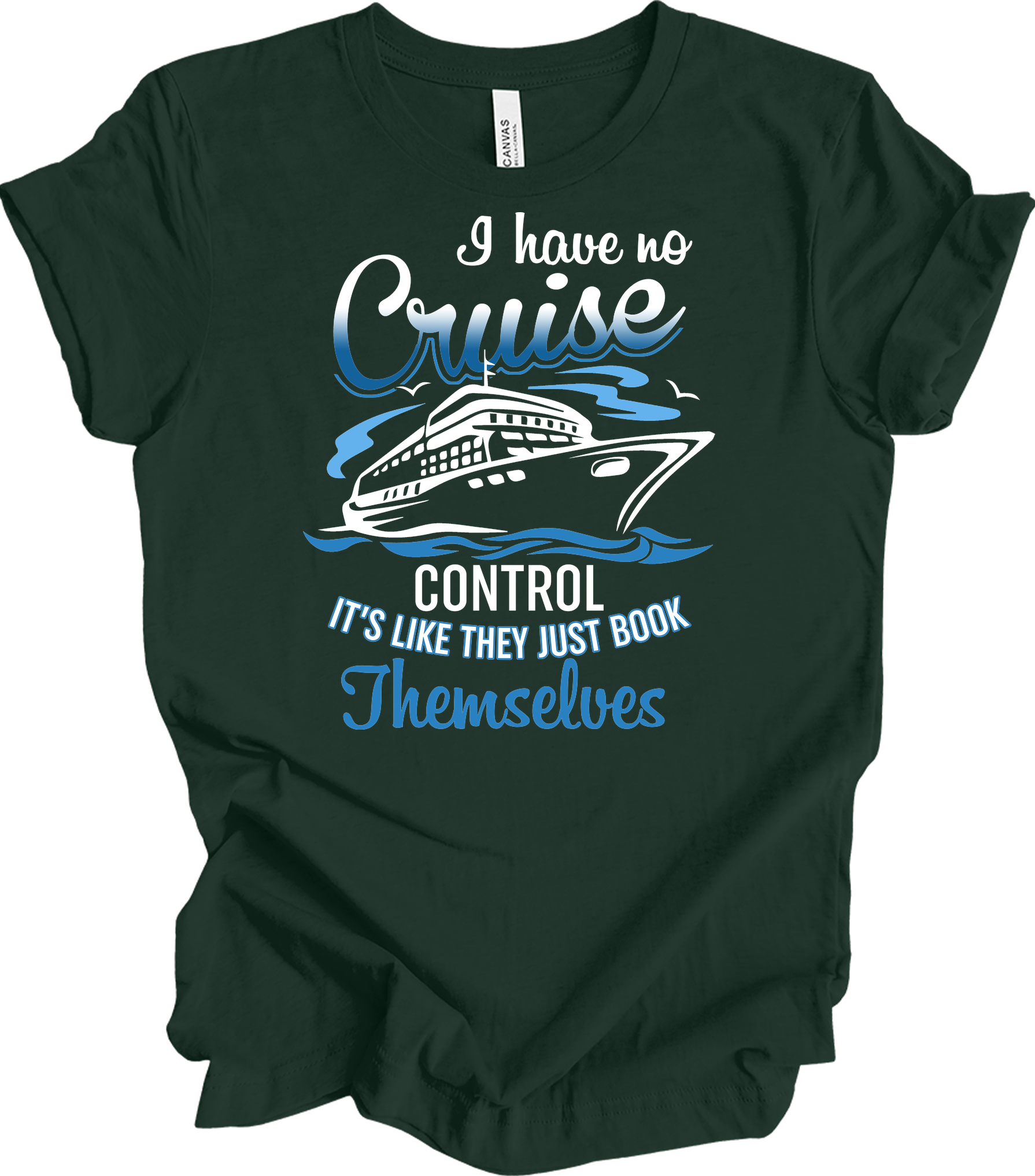 No Cruise Control - Travel Humor T-Shirt in Forest
