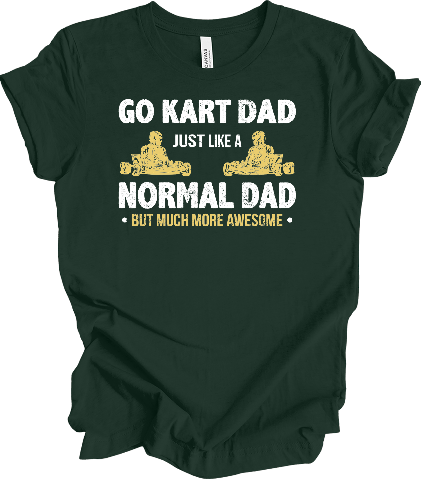 Go Kart Dad - Much More Awesome Karting Racer T-Shirt in Forest