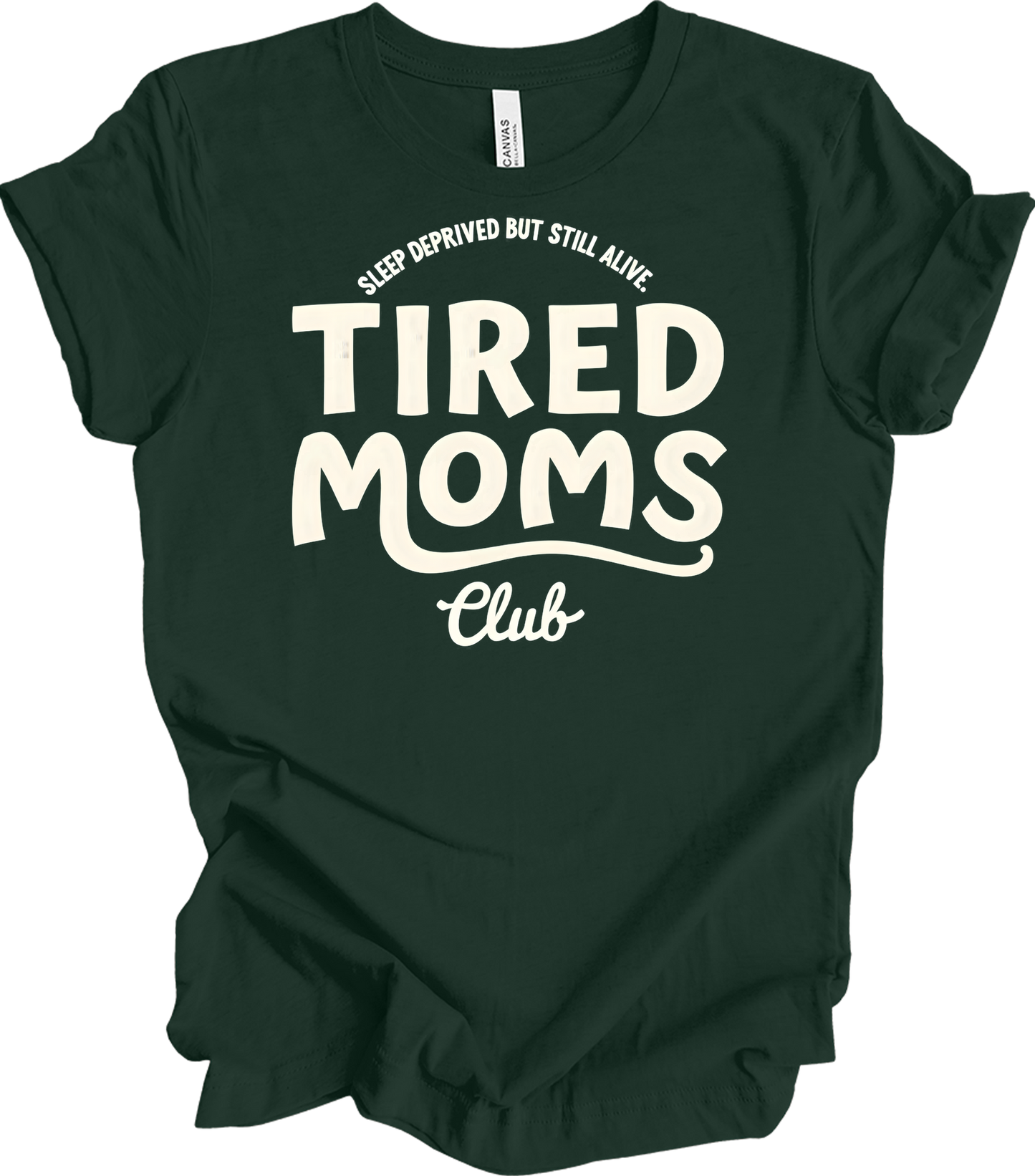 Tired Moms Club - Funny Mom T-Shirt in Forest