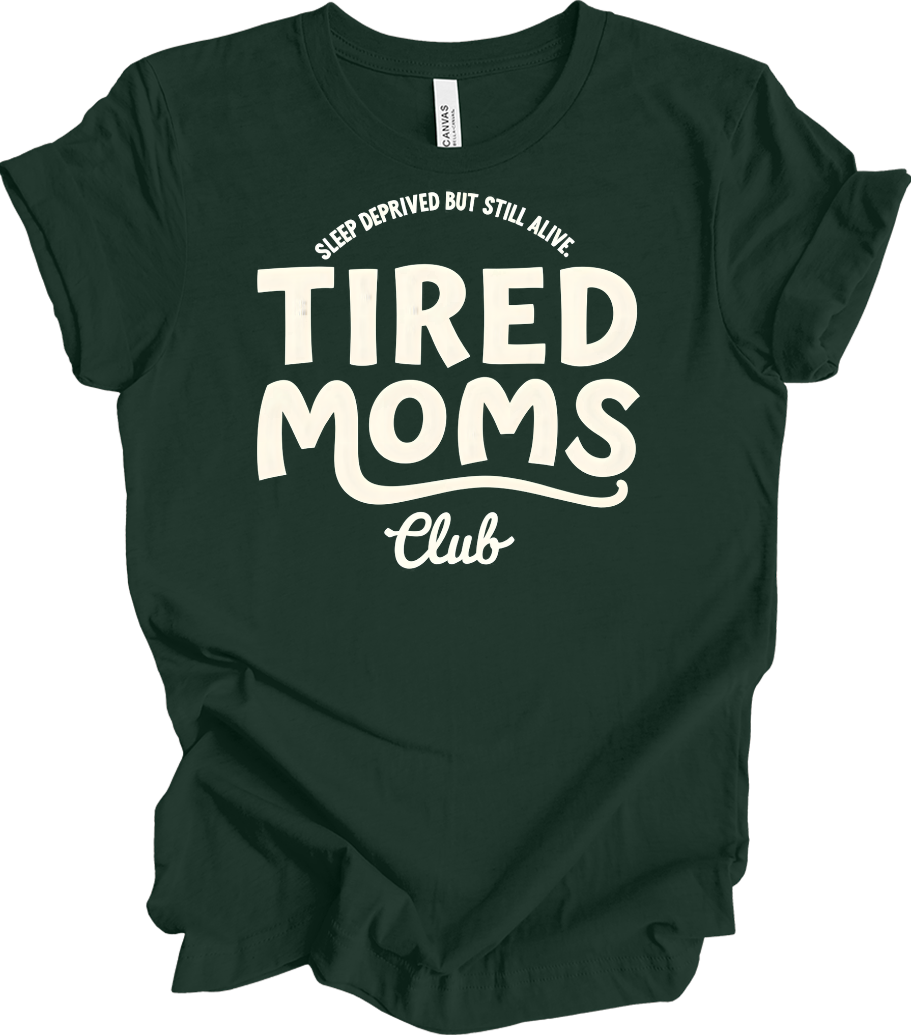 Tired Moms Club - Funny Mom T-Shirt in Forest