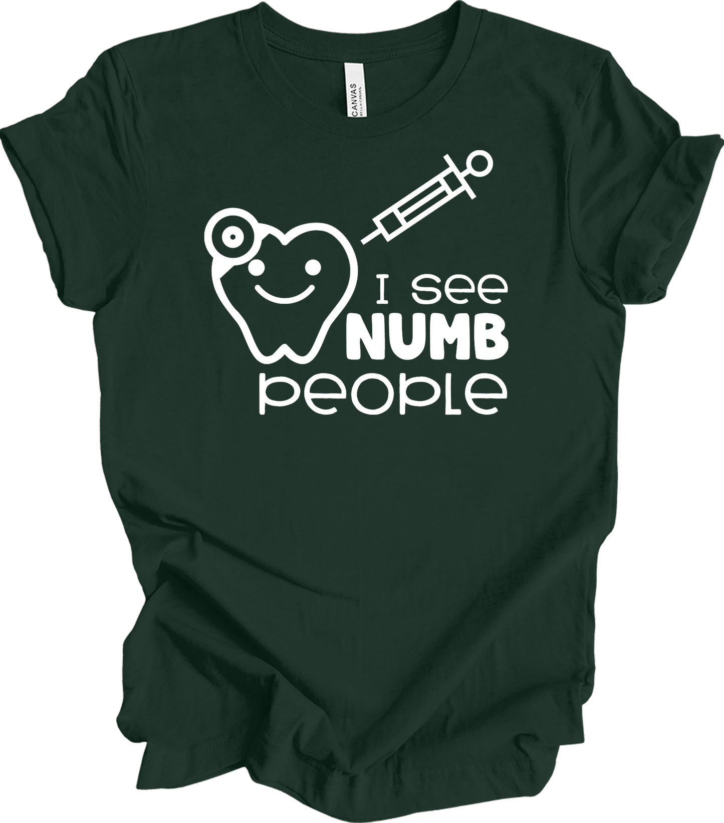 I See Numb People - Funny Dental Hygiene T-Shirt in Forest