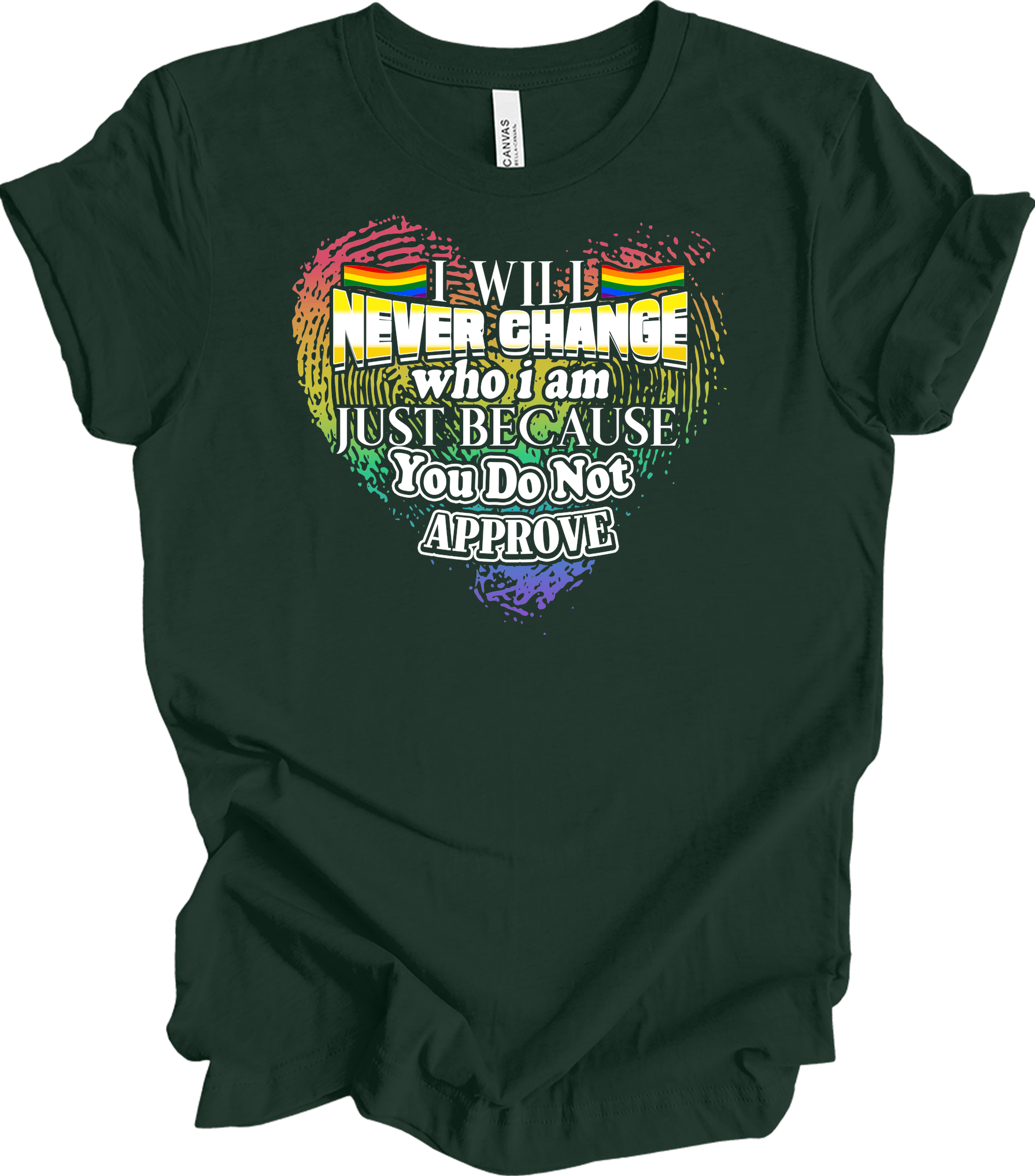 LGBT Gay Pride I Will Never Change Who I Am Rainbow T-Shirt in Forest