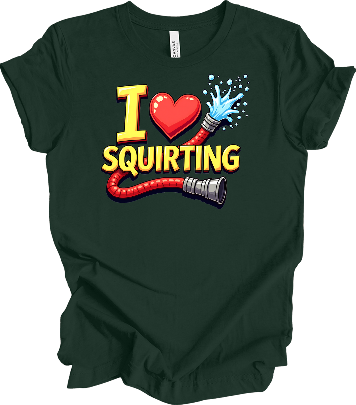 I Love Squirting Funny T-Shirt in Forest