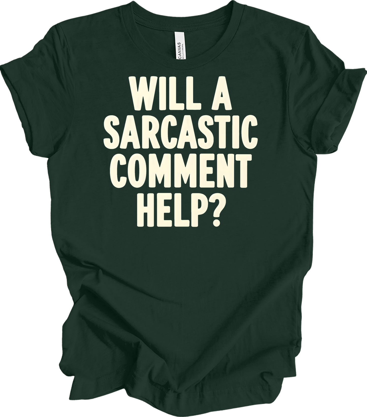 Sarcastic Comment T-Shirt in Forest