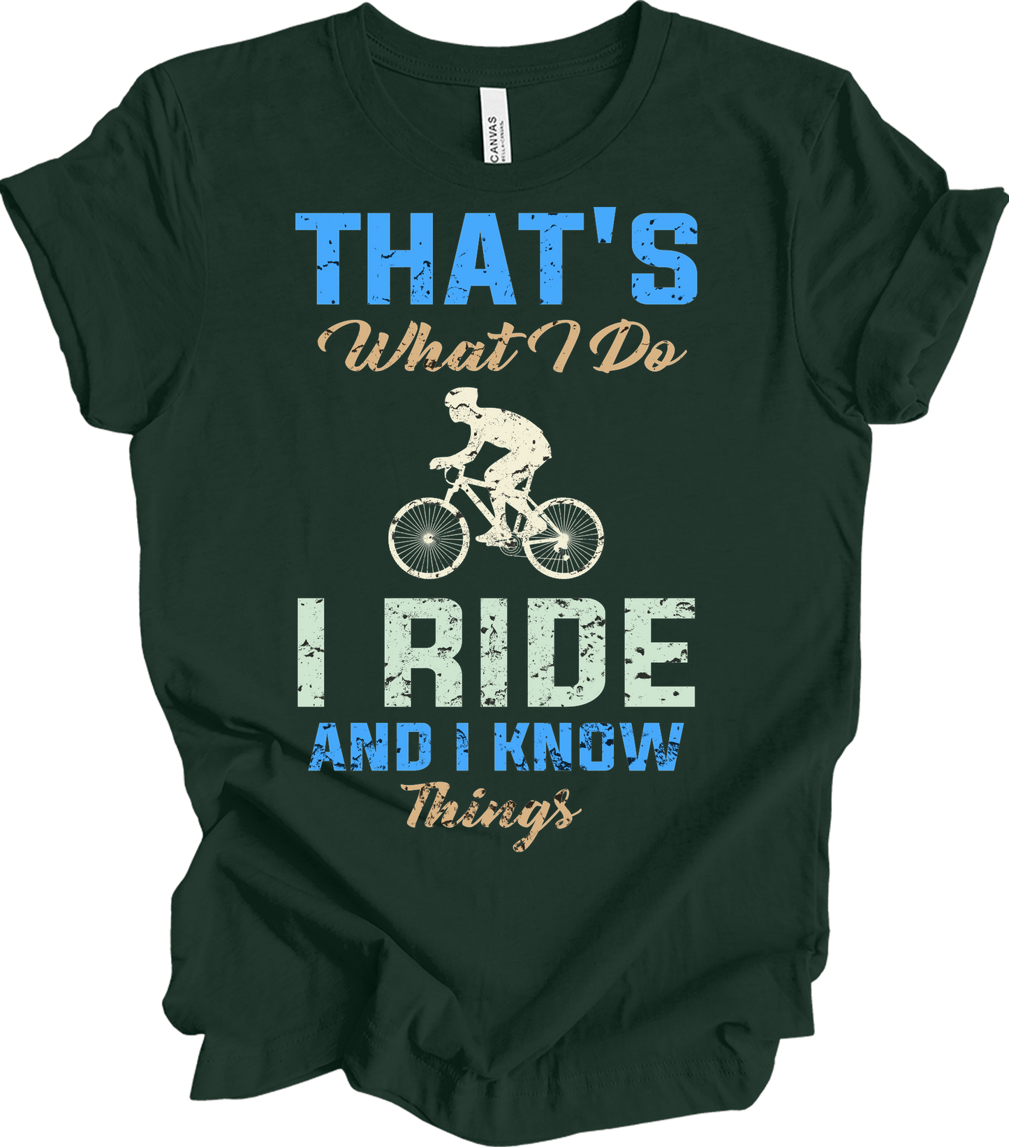 I Ride Bike and I Know Things T-Shirt in Forest