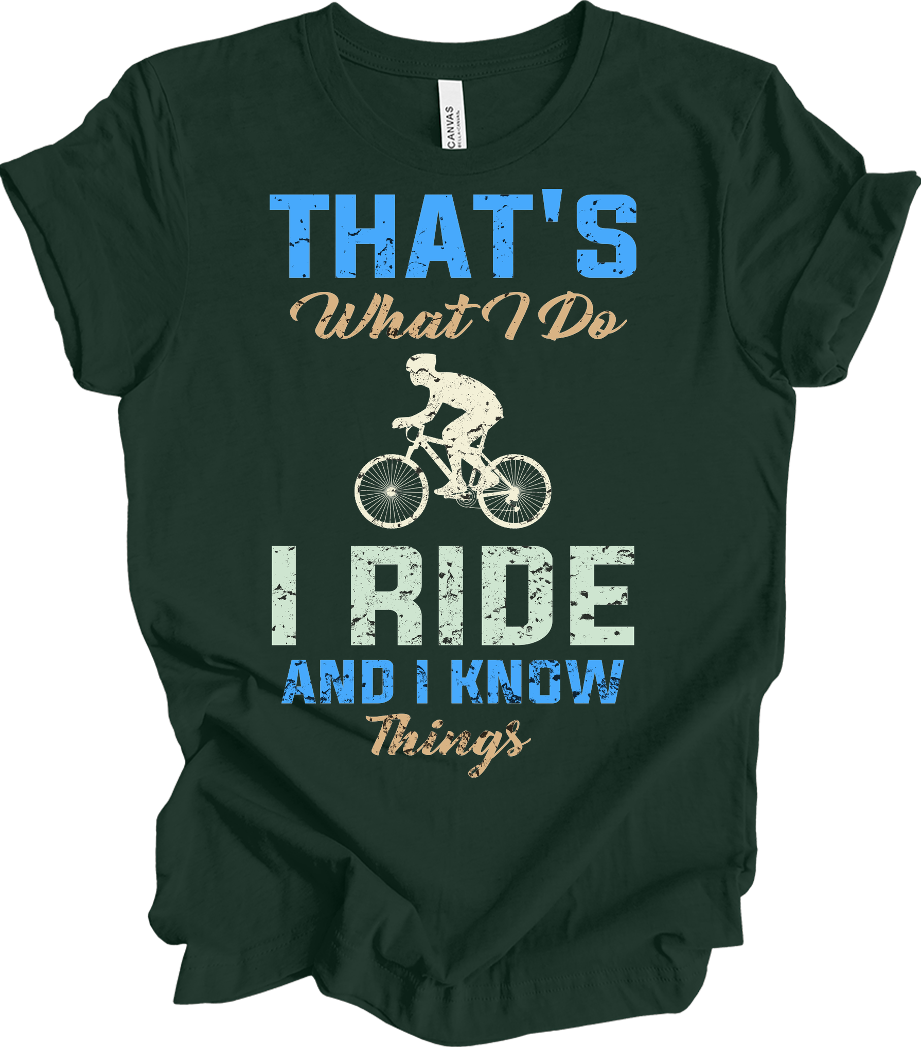 I Ride Bike and I Know Things T-Shirt in Forest