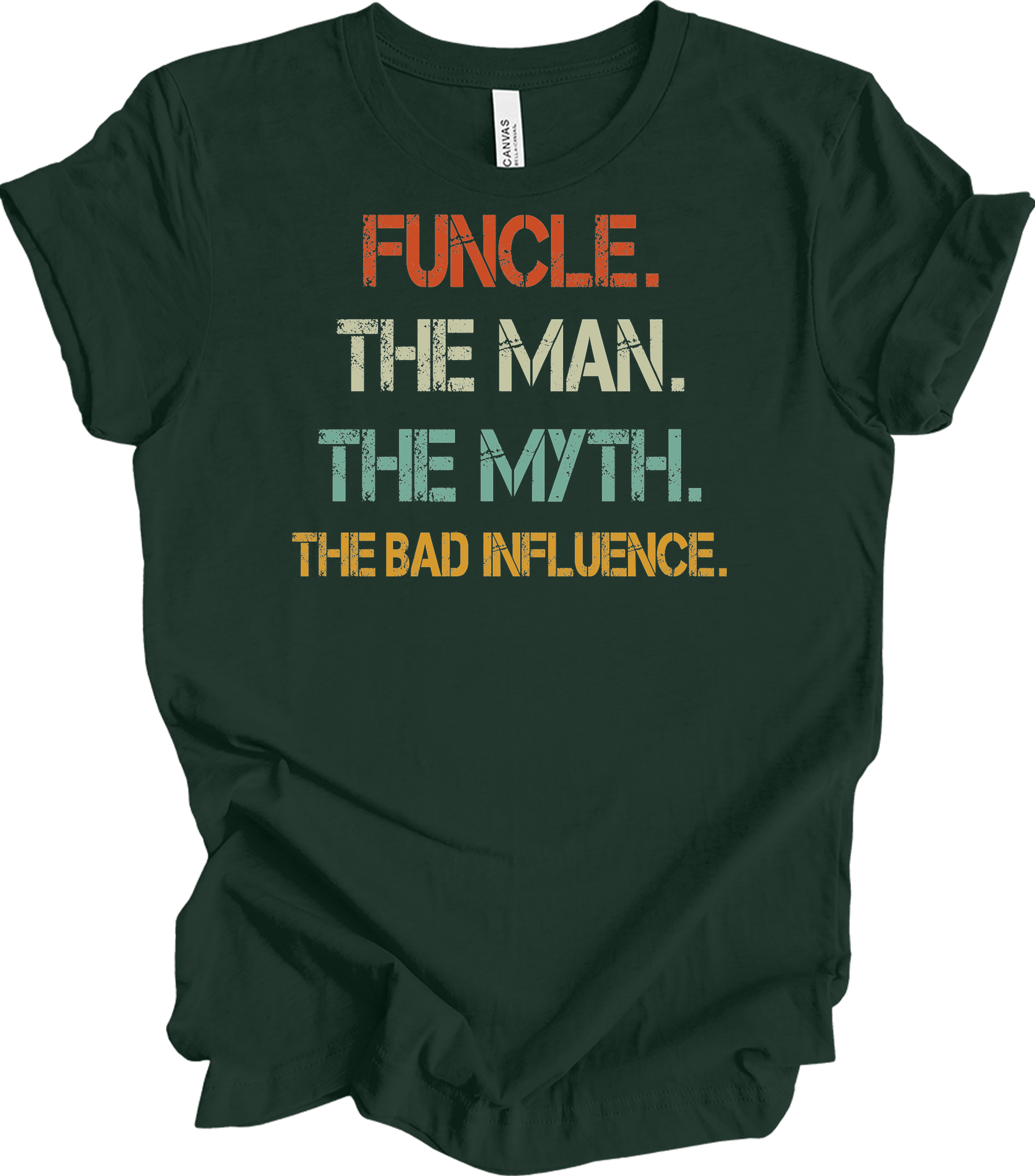Uncle Bad Influence - Funcle The Man Myth Vintage T-Shirt in Forest