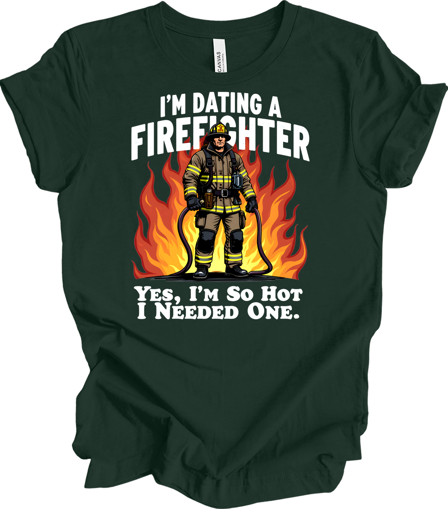 Dating a Firefighter - Funny Gift T-Shirt in Forest