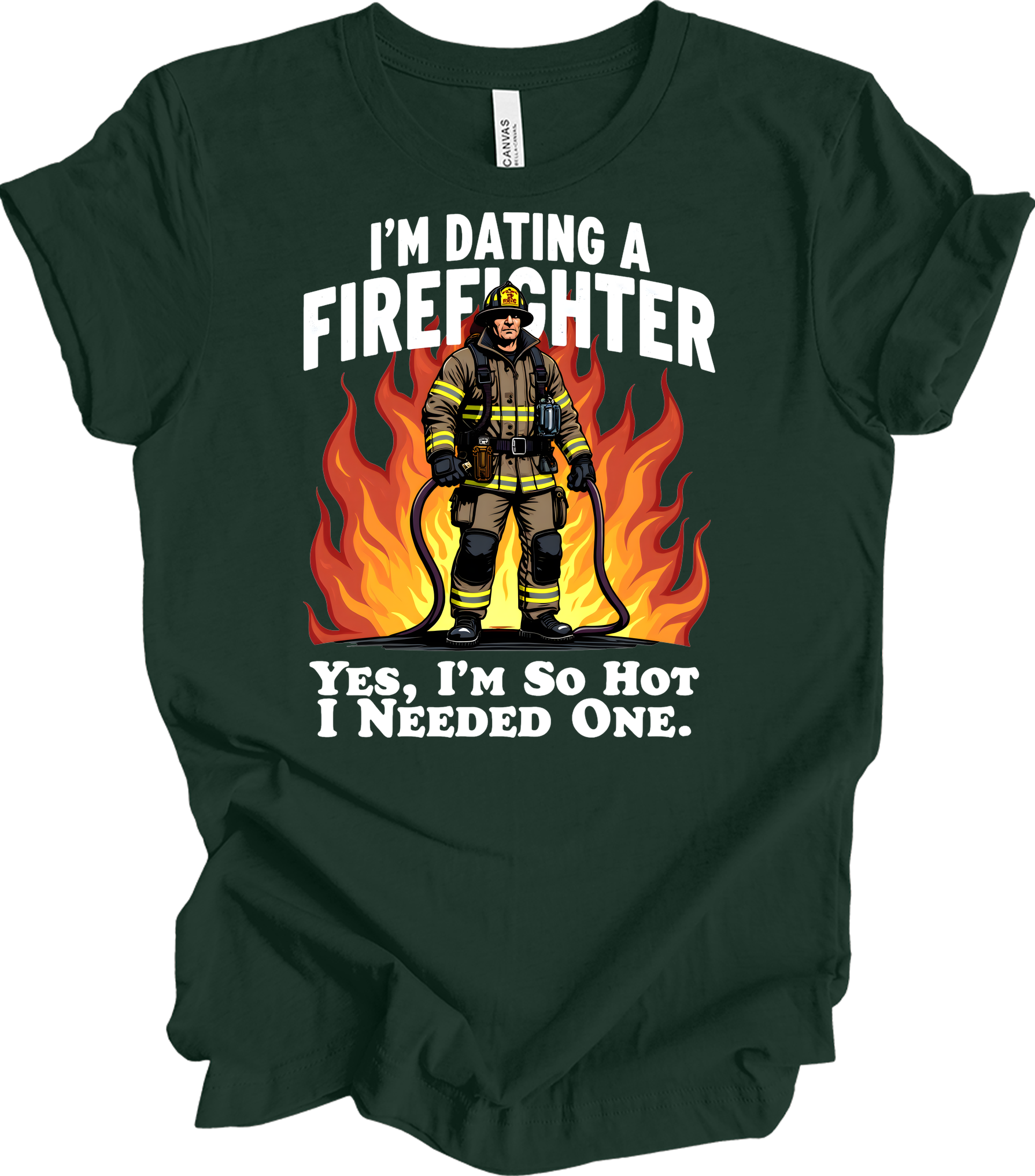 Dating a Firefighter - Funny Gift T-Shirt in Forest