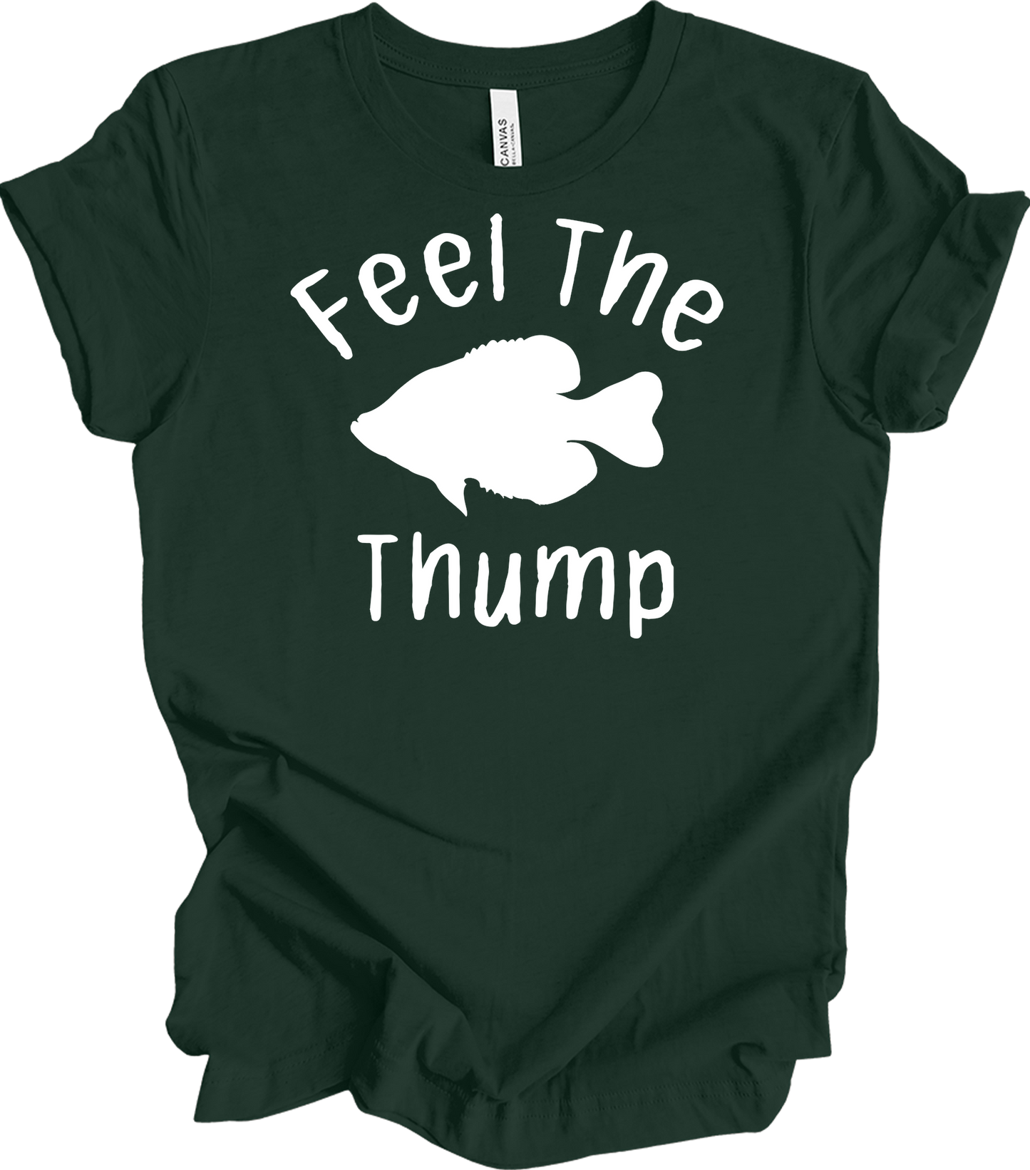 Feel The Thump Crappie Fishing T-Shirt in Forest