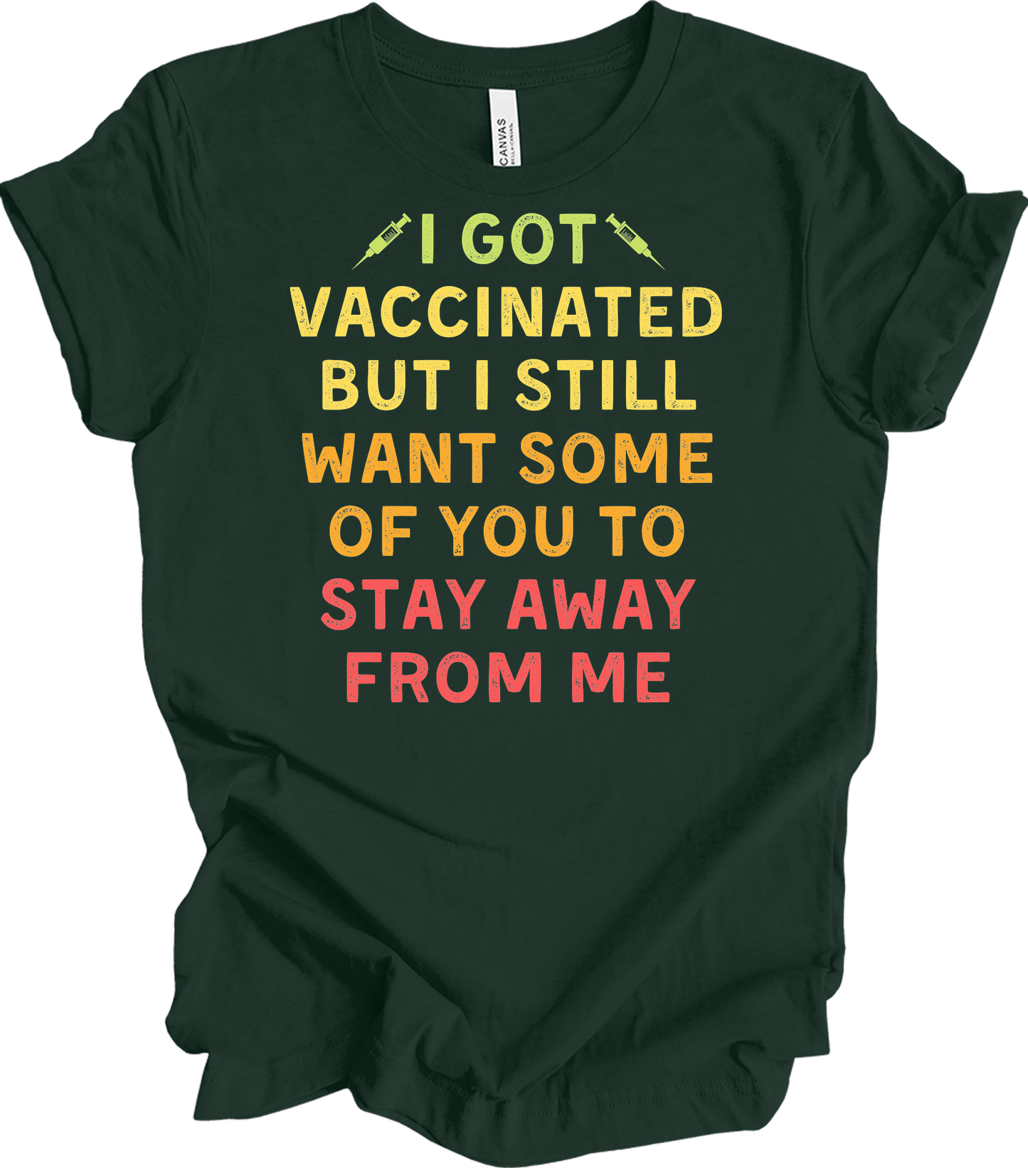 Vaccinated Stay Away T-Shirt in Forest