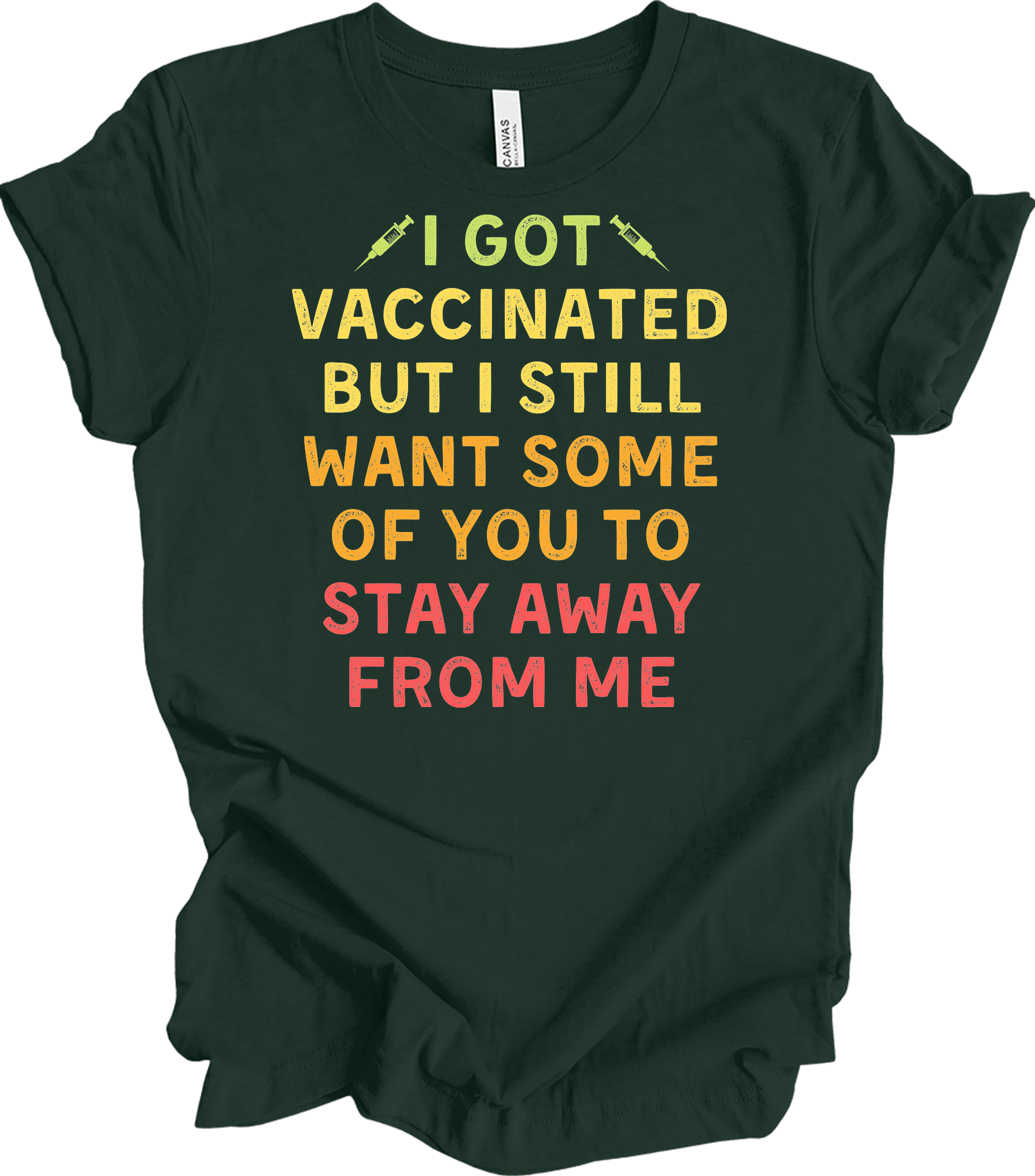 Vaccinated Stay Away T-Shirt in Forest