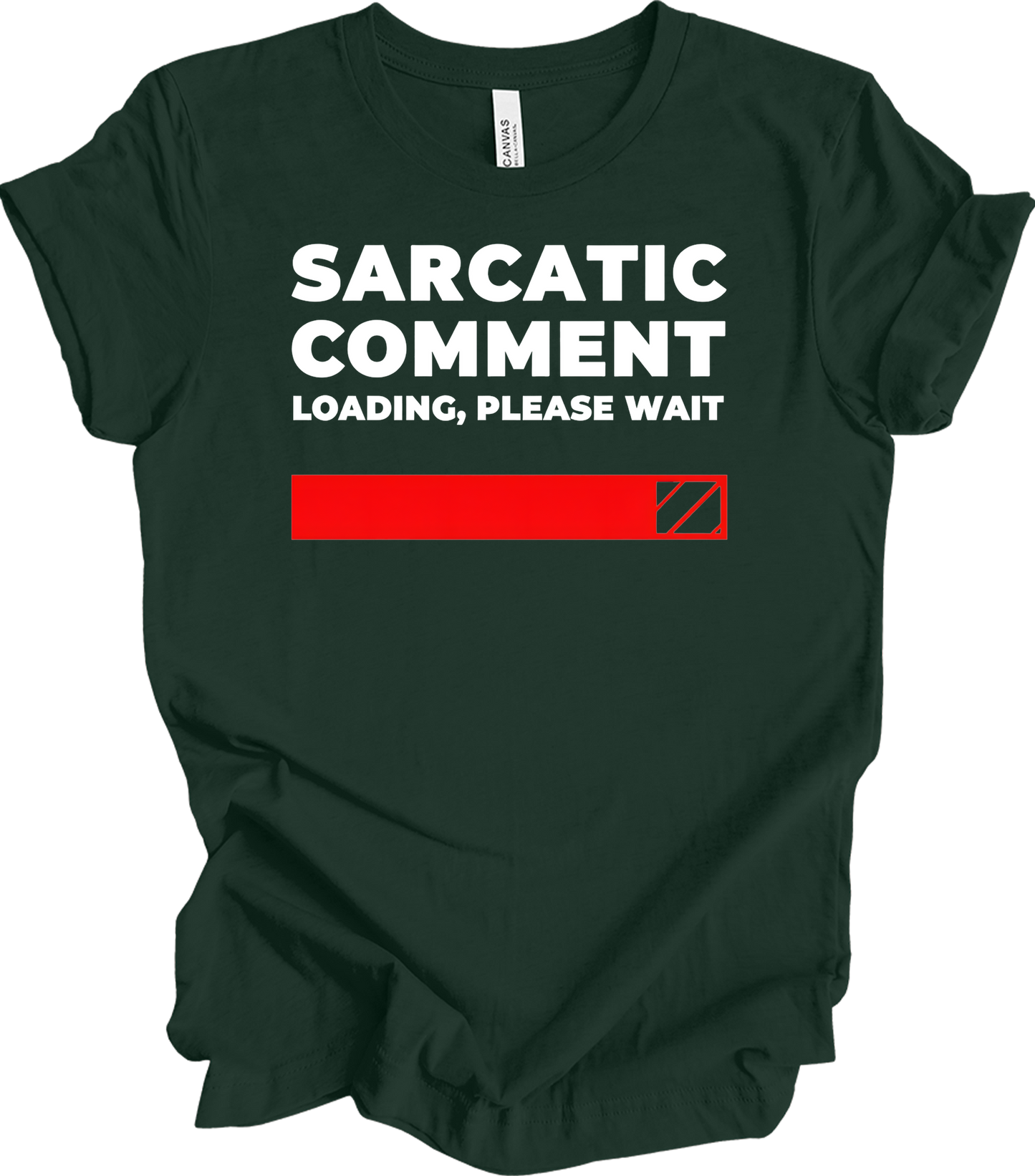 Sarcastic Comment Loading T-Shirt in Forest