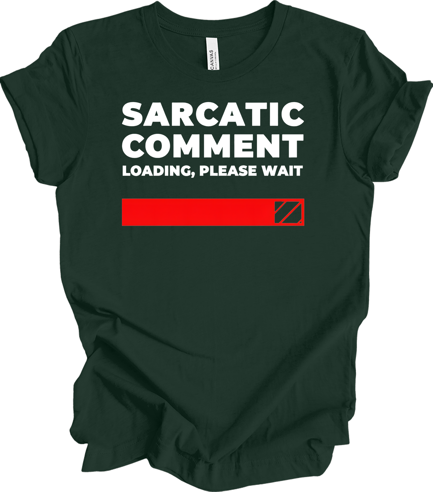 Sarcastic Comment Loading T-Shirt in Forest