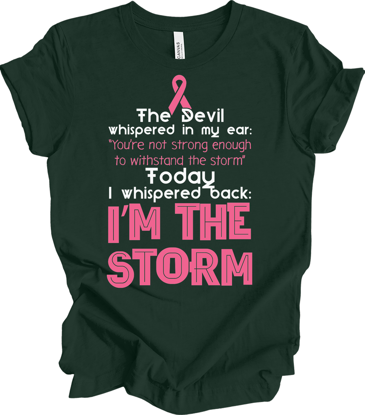 I Am The Storm Breast Cancer Awareness Warrior T-Shirt in Forest