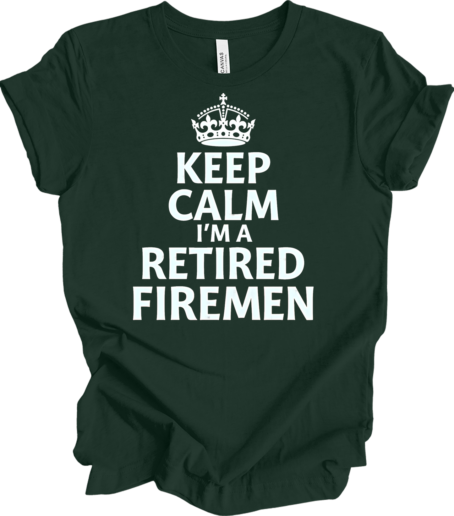 Keep Calm Retired Fireman T-Shirt in Forest