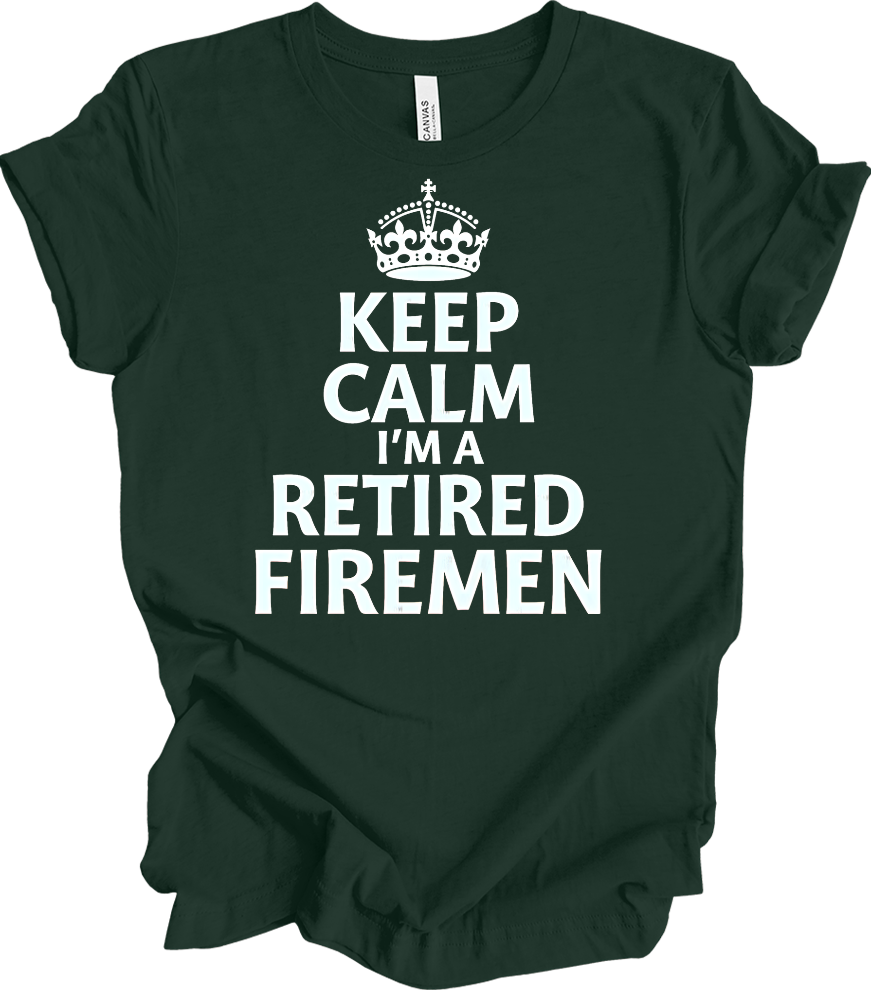 Keep Calm Retired Fireman T-Shirt in Forest