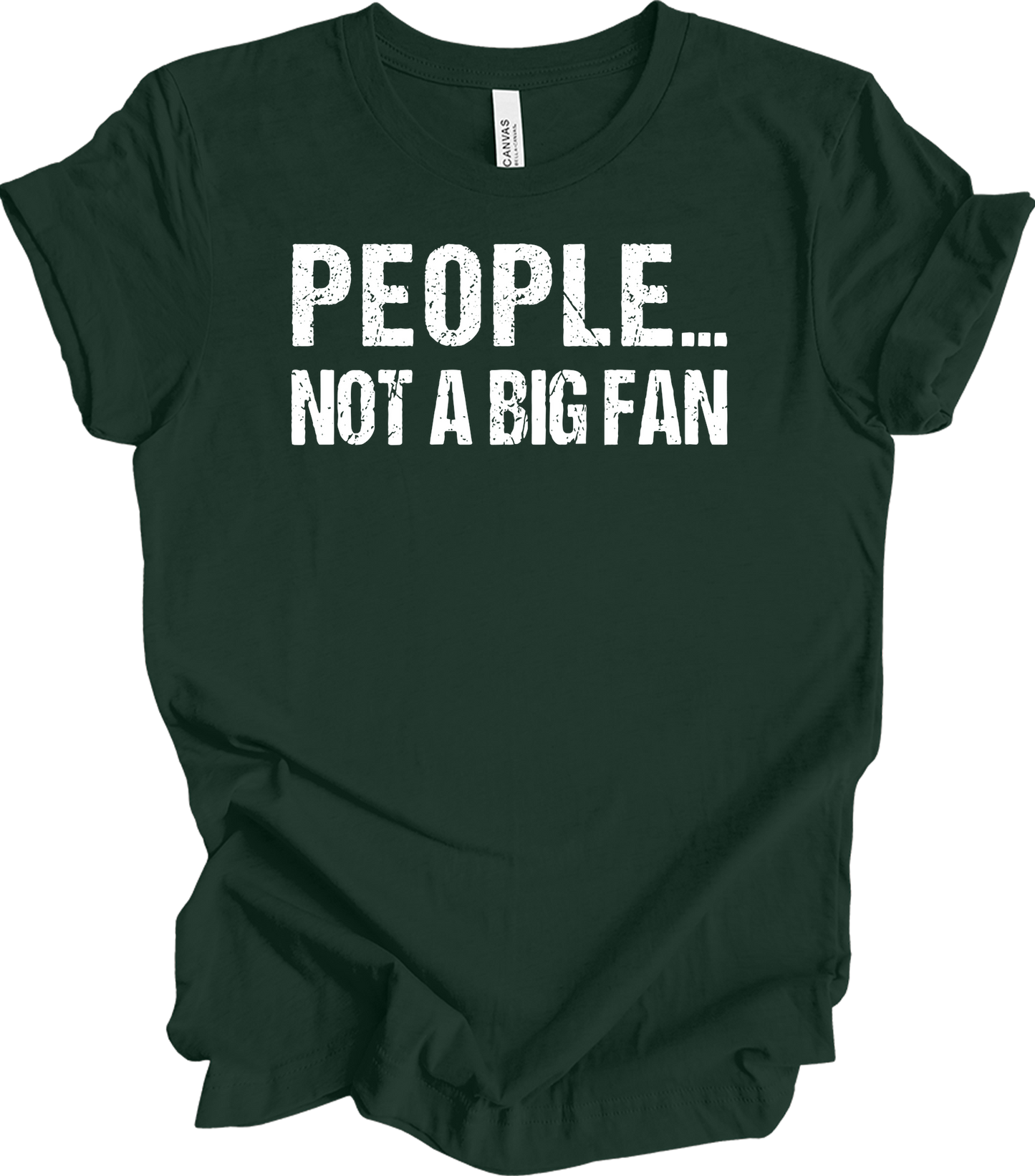 People Not A Big Fan - Introvert Humor T-Shirt in Forest